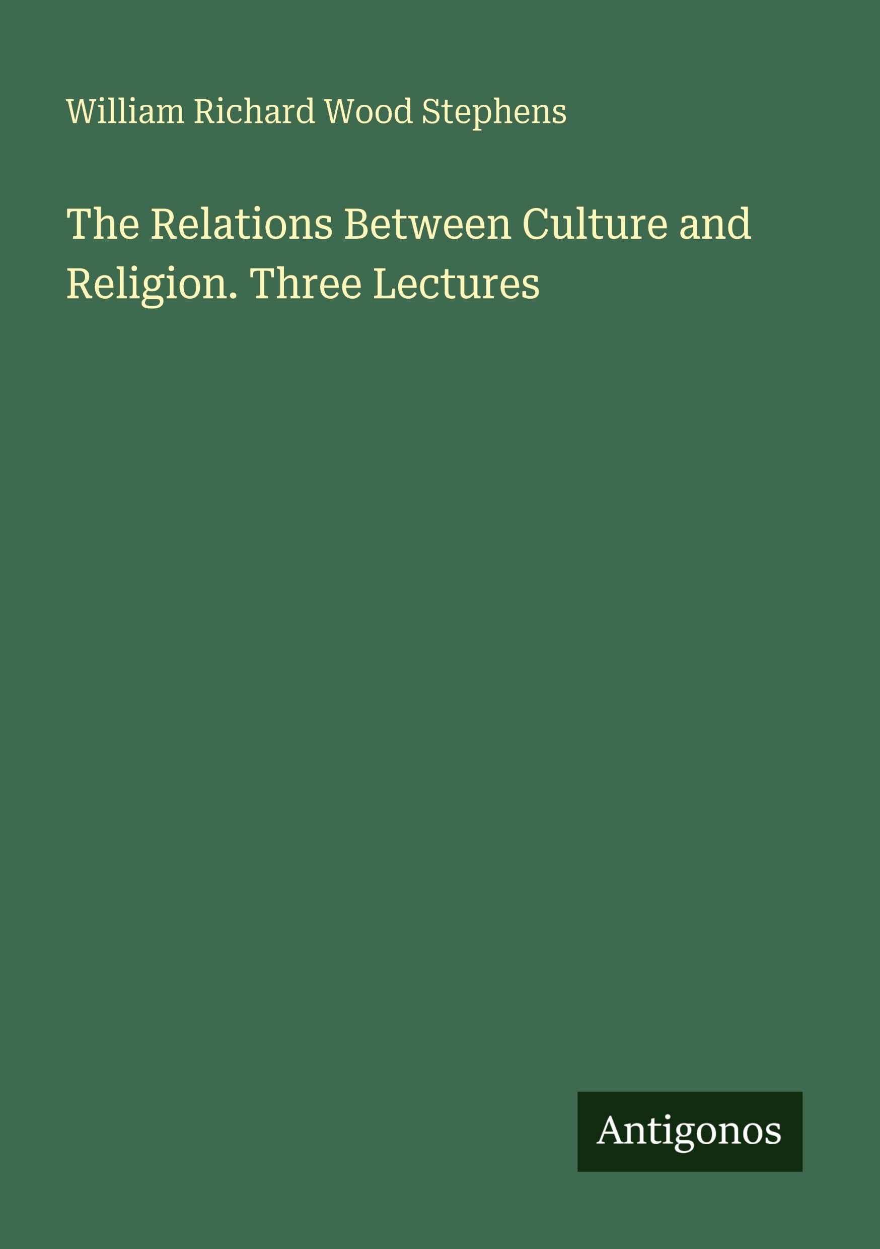 The Relations Between Culture and Religion. Three Lectures Classics