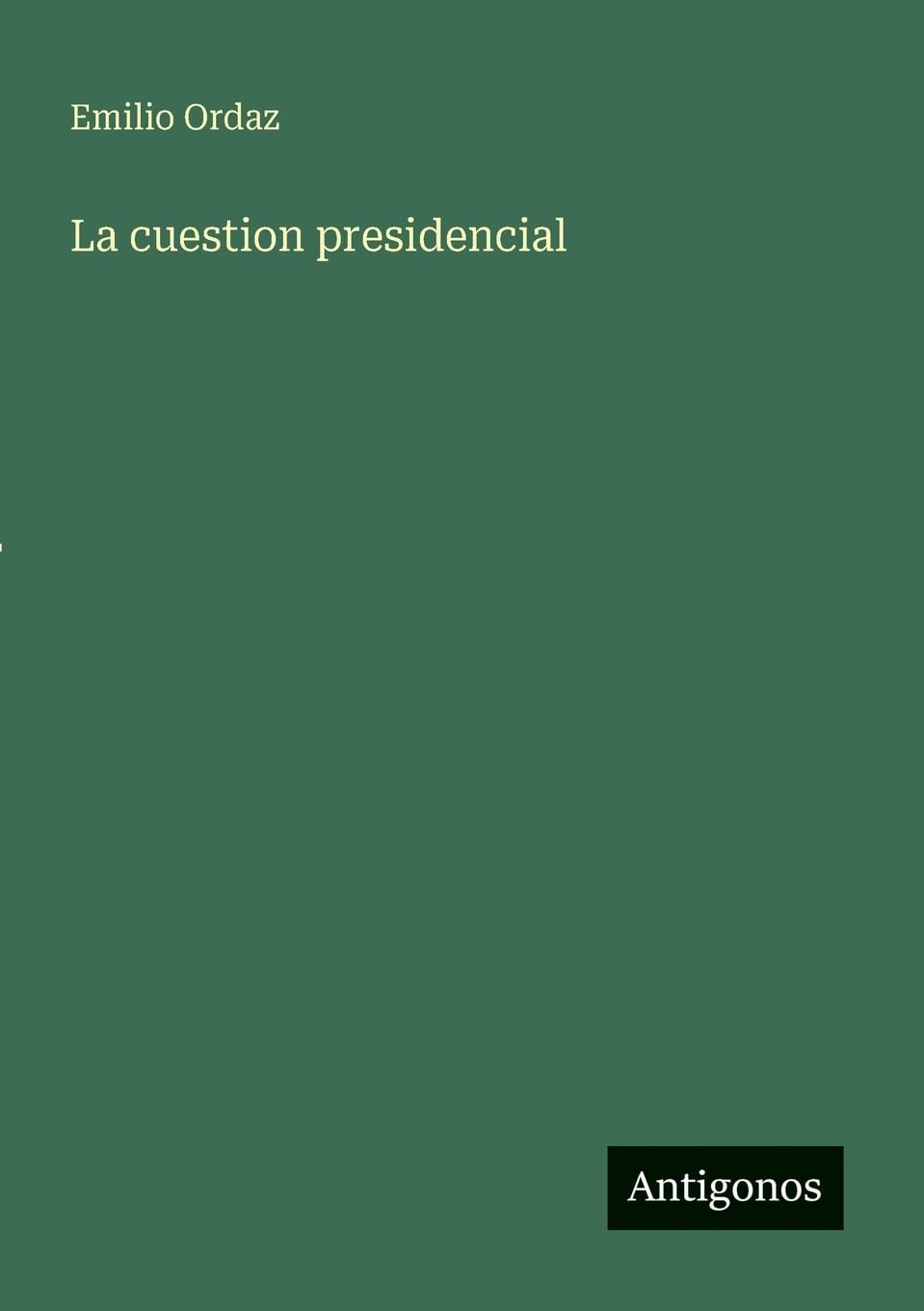 La cuestion presidencial Contemporary literature