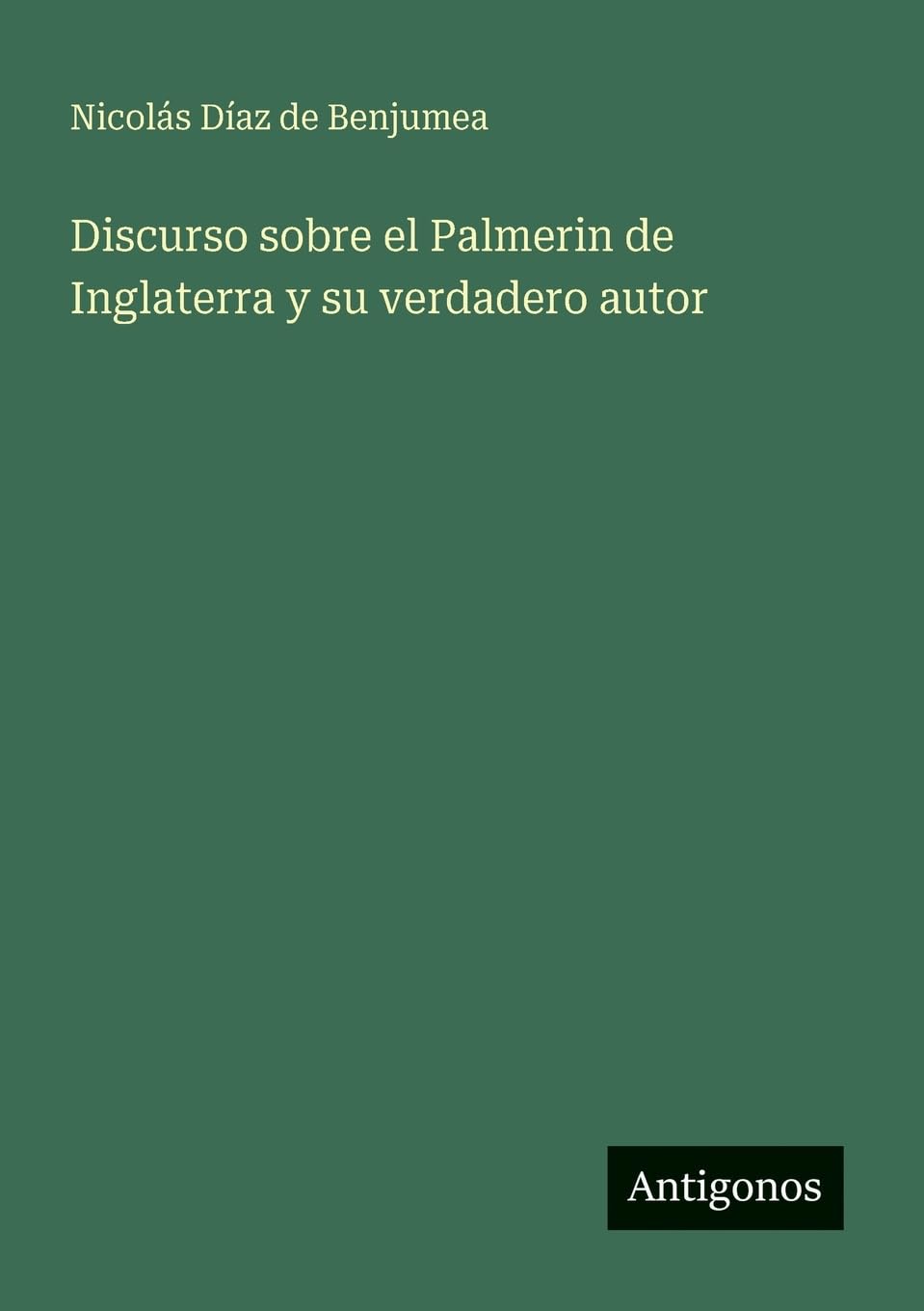 Discurso sobre el Palmerin de Inglaterra y su verdadero autor Contemporary literature