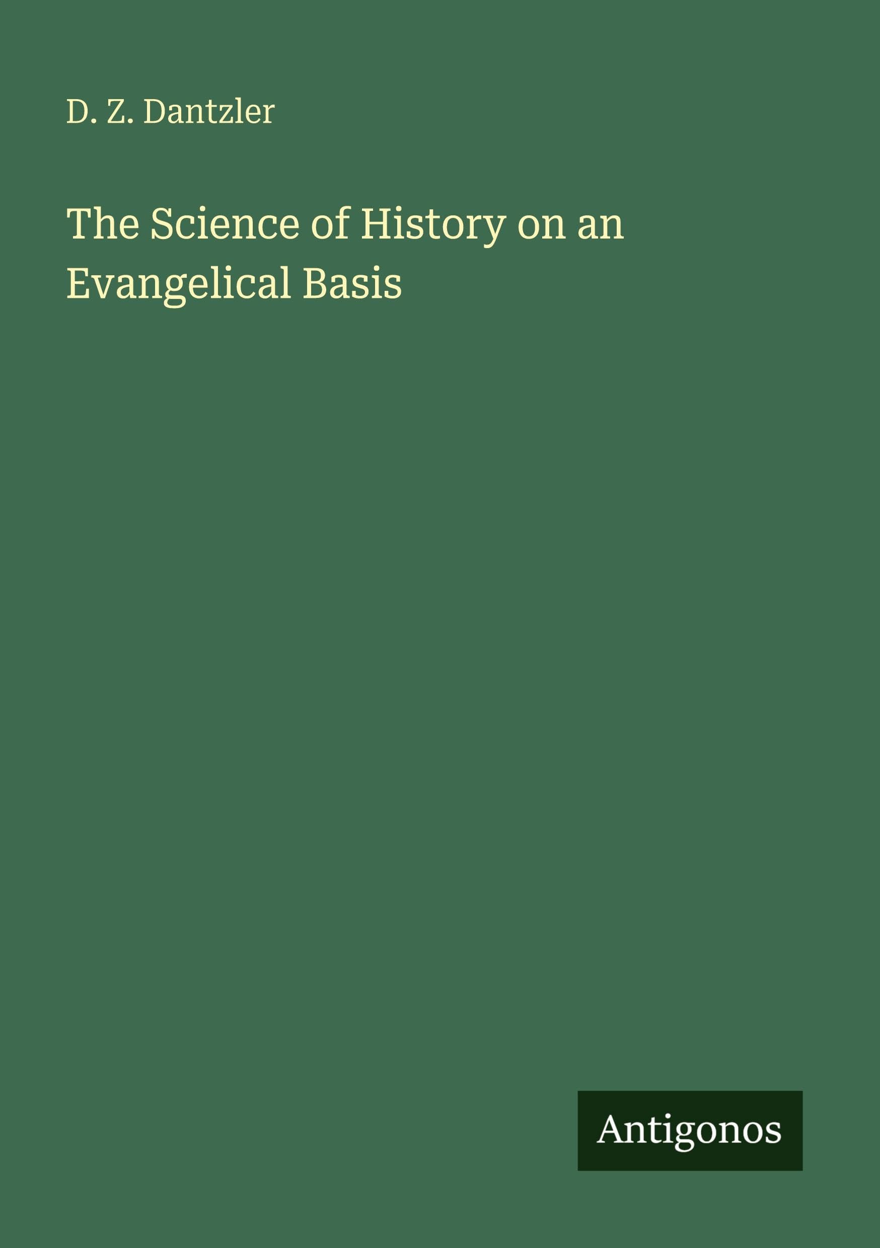 The Science of History on an Evangelical Basis Classics