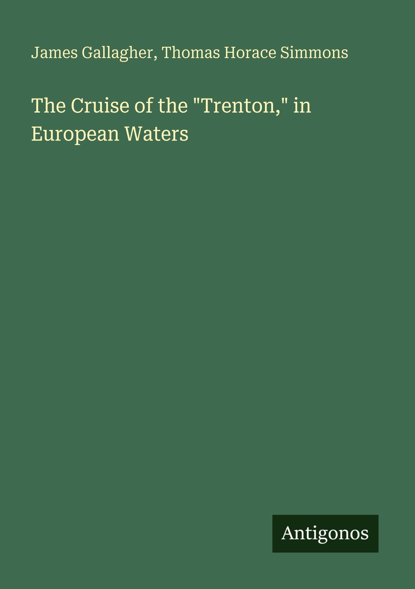 The Cruise of the "Trenton," in European Waters Classics