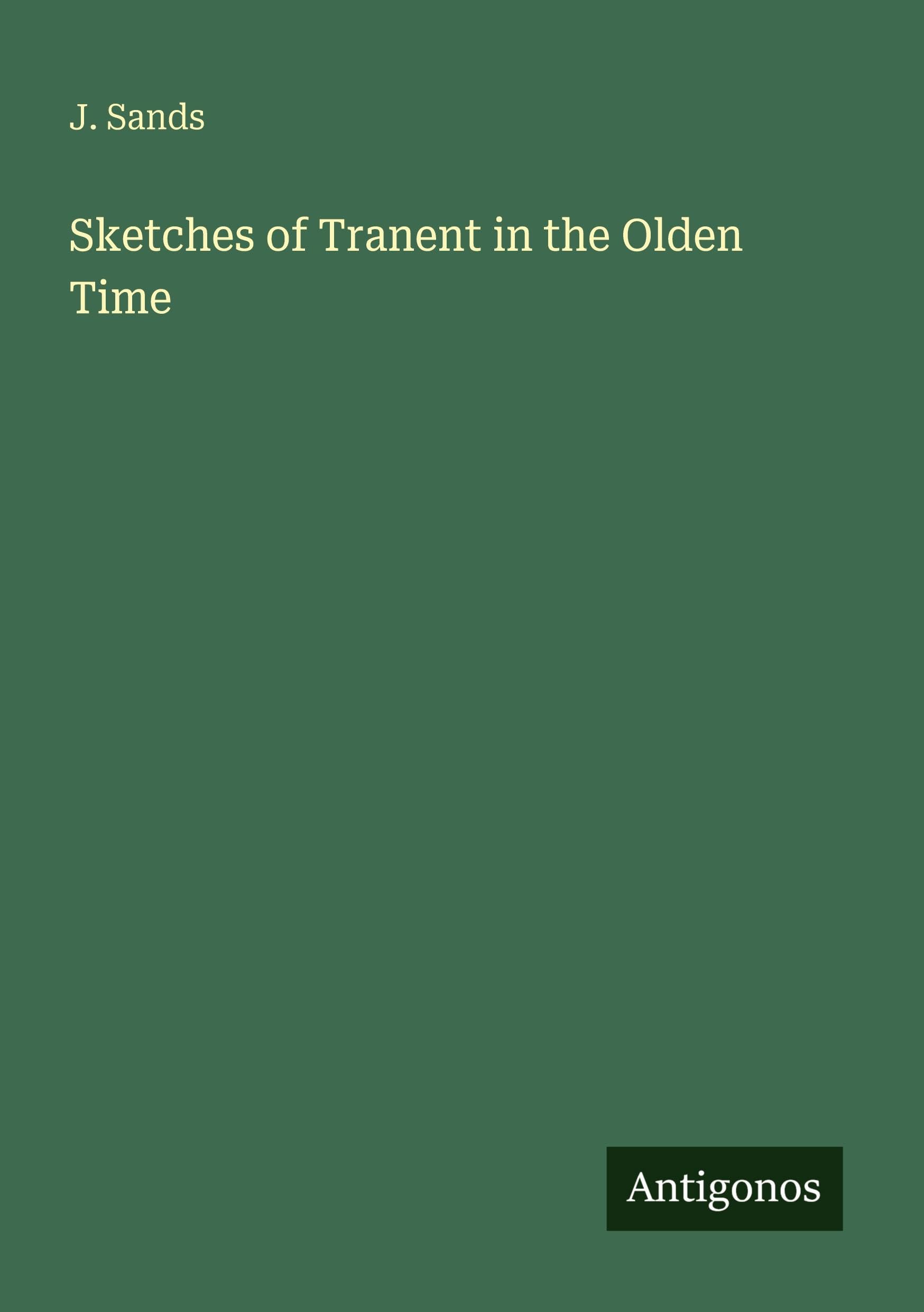 Sketches of Tranent in the Olden Time Classics