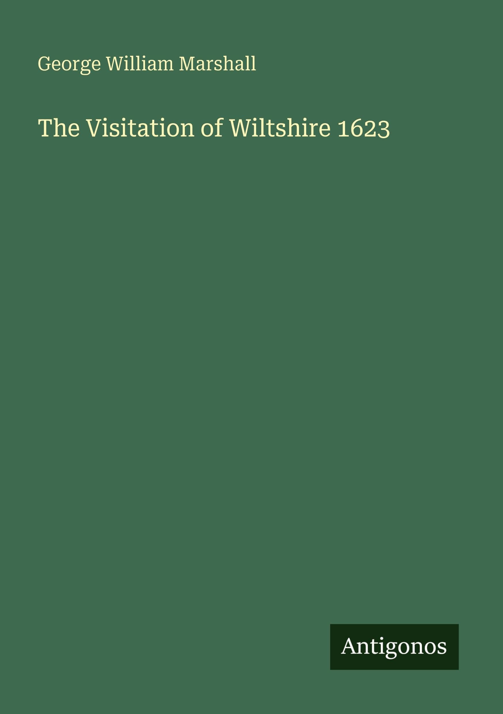 The Visitation of Wiltshire 1623 Classics