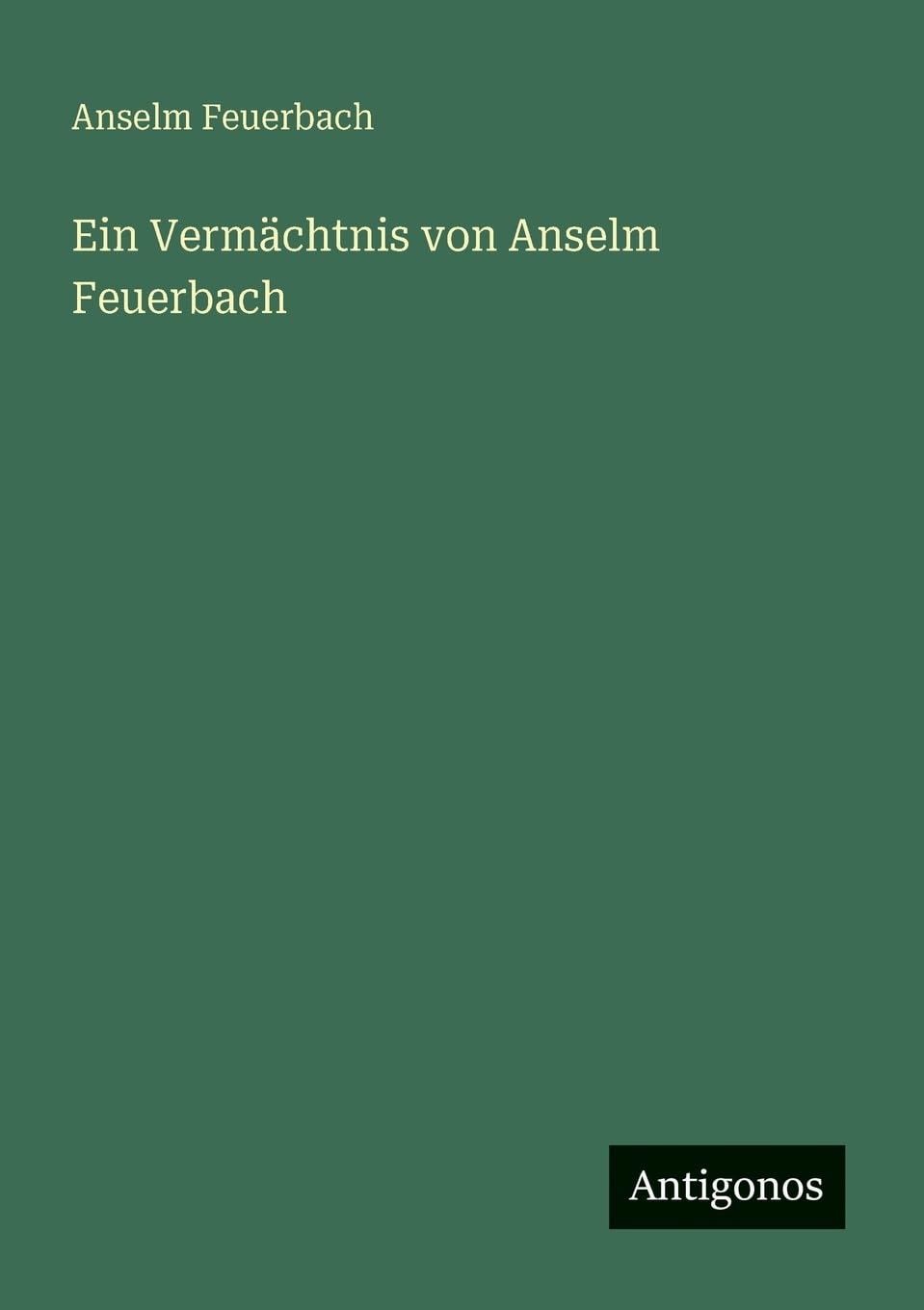 Ein Vermächtnis von Anselm Feuerbach Contemporary literature