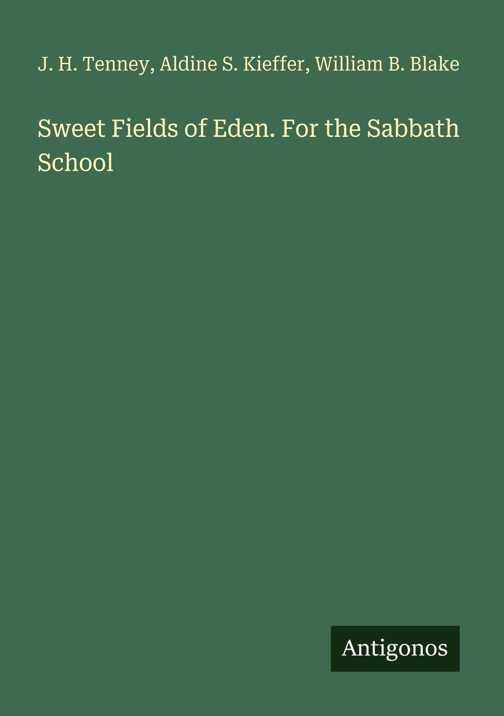 Sweet Fields of Eden. For the Sabbath School Classics