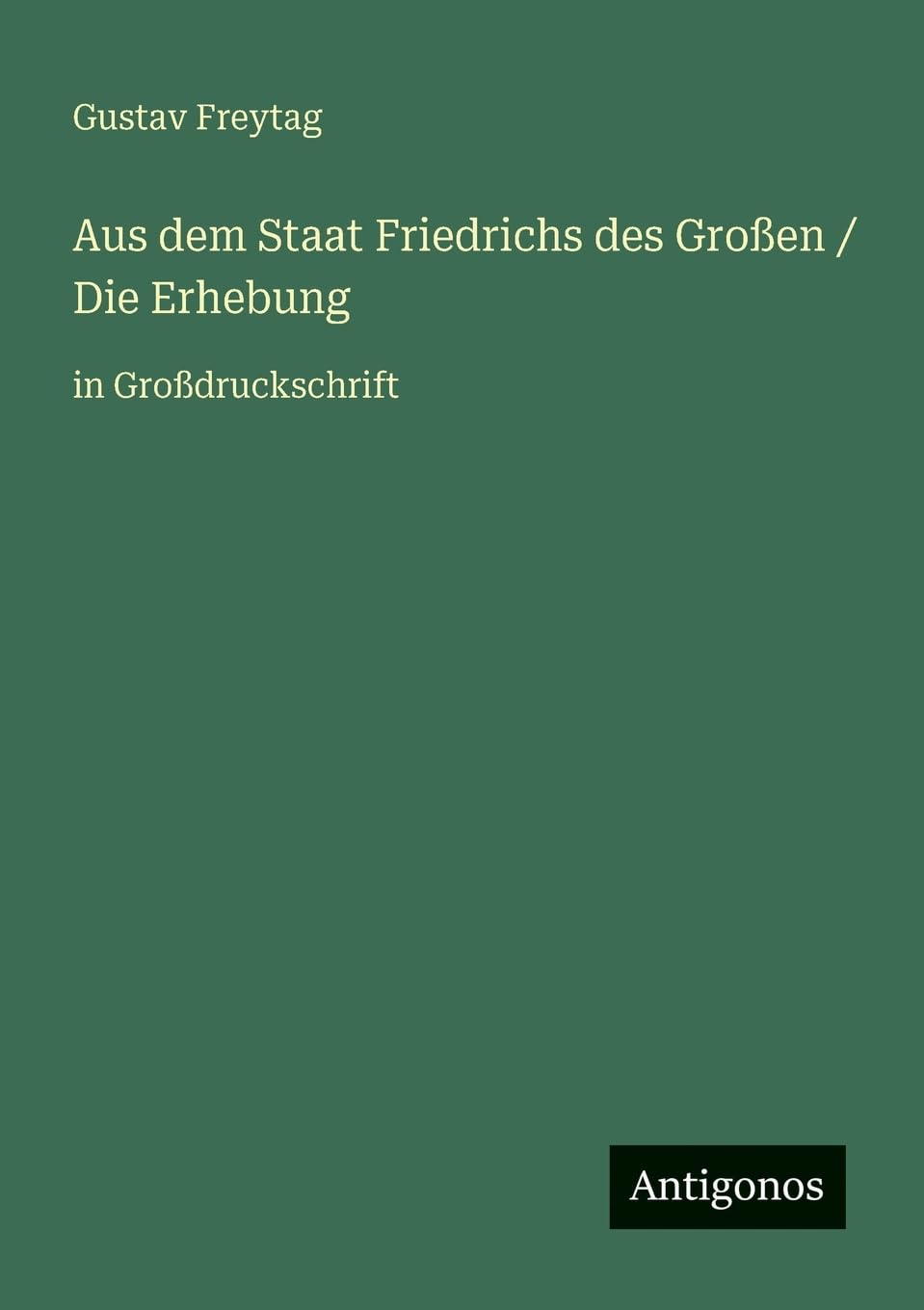 Aus dem Staat Friedrichs des Großen / Die Erhebung Contemporary literature
