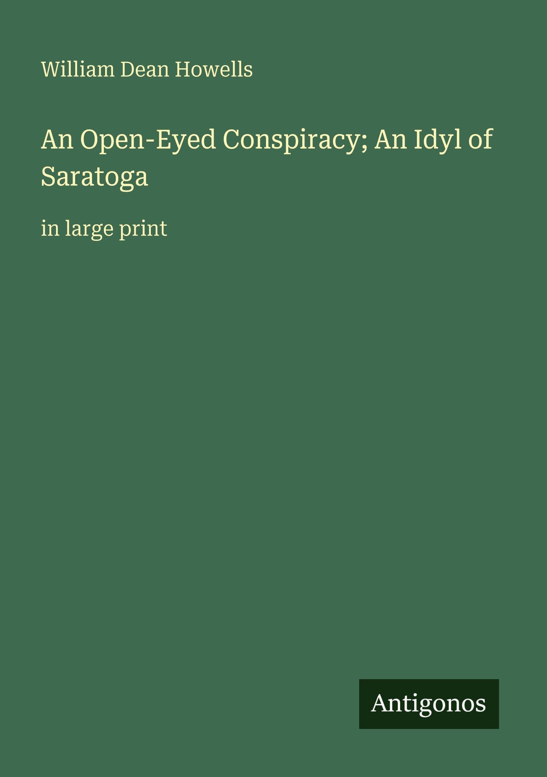 An Open-Eyed Conspiracy; An Idyl of Saratoga Classics