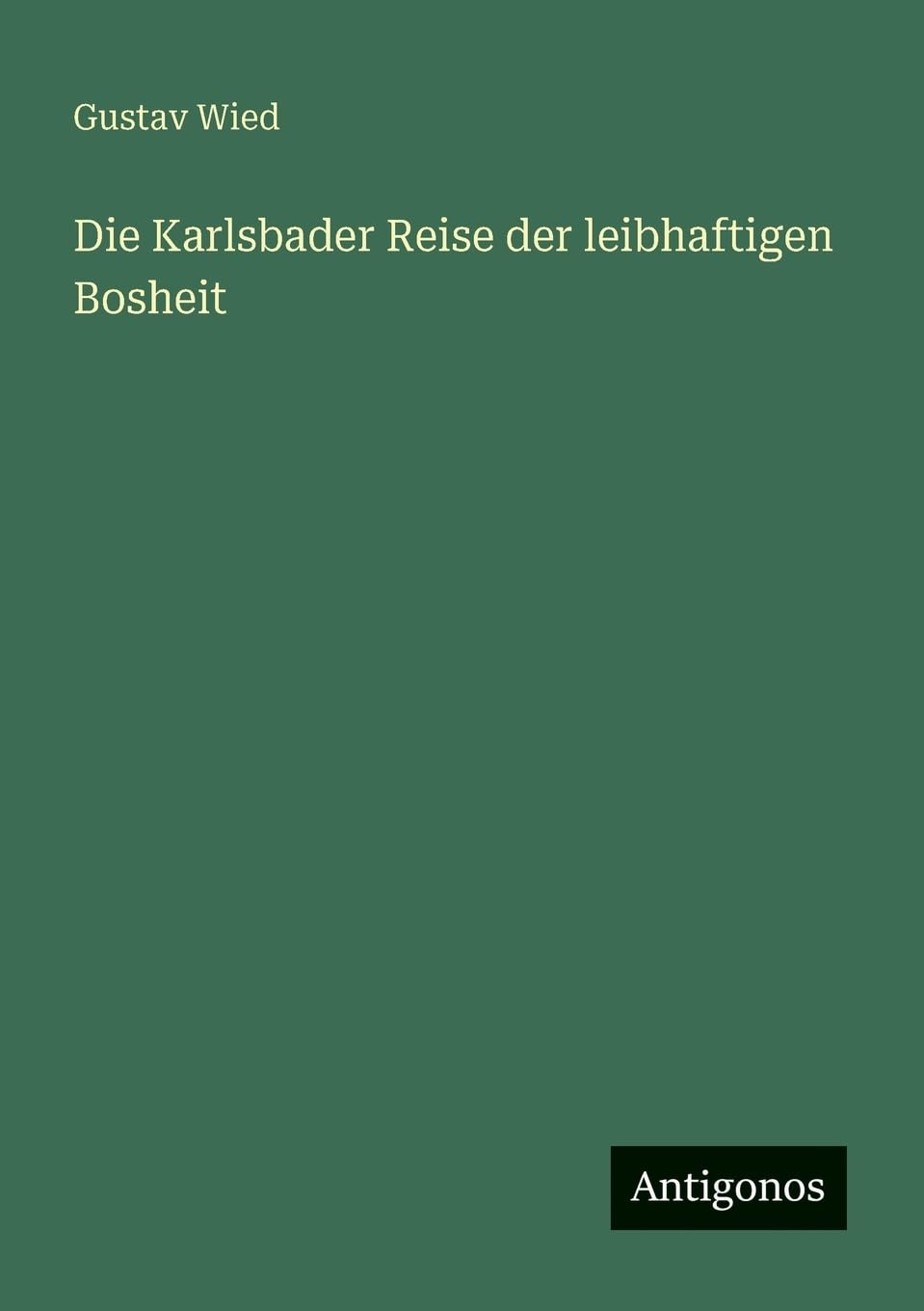 Die Karlsbader Reise der leibhaftigen Bosheit Classics