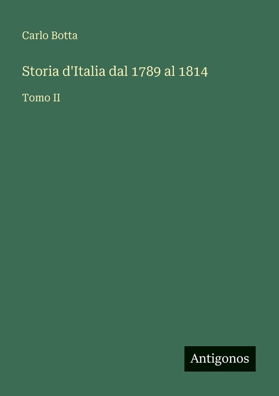 Storia d'Italia dal 1789 al 1814 Classics