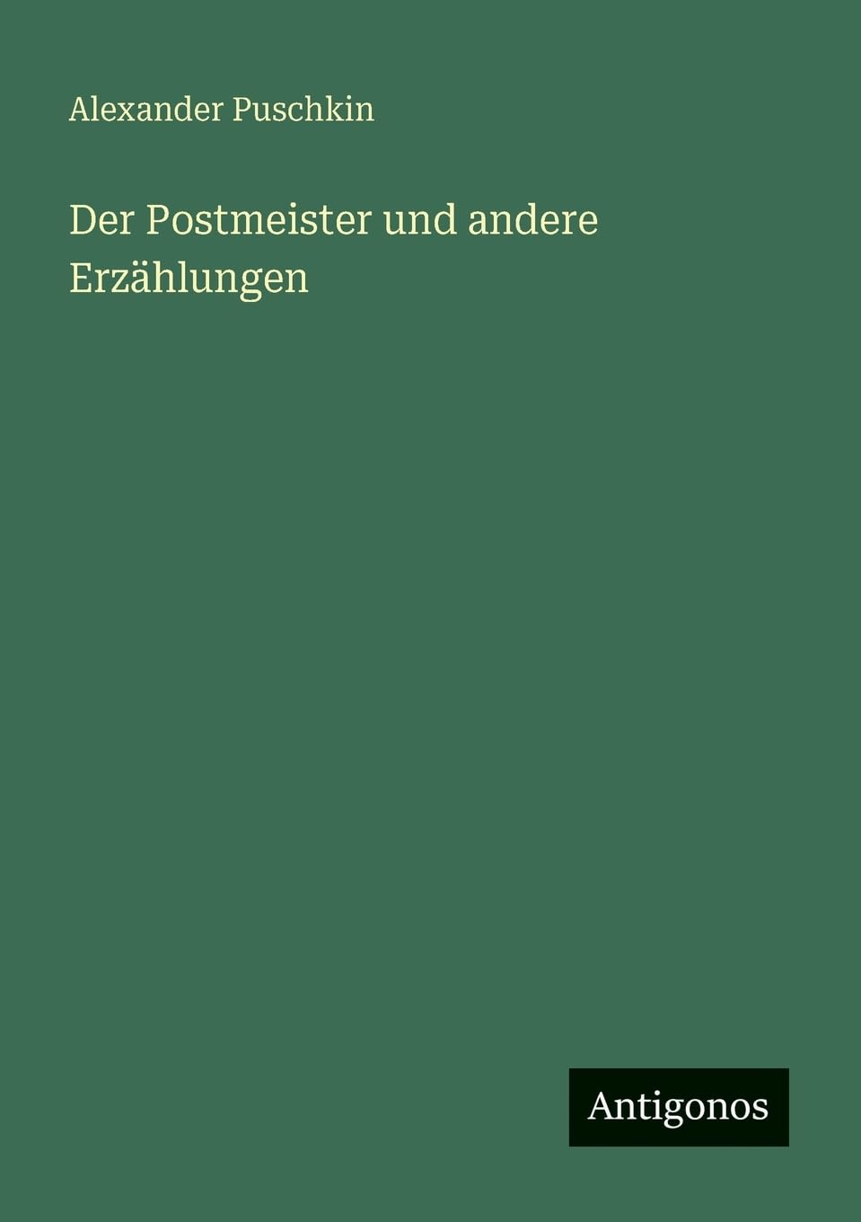 Der Postmeister und andere Erzählungen Classics