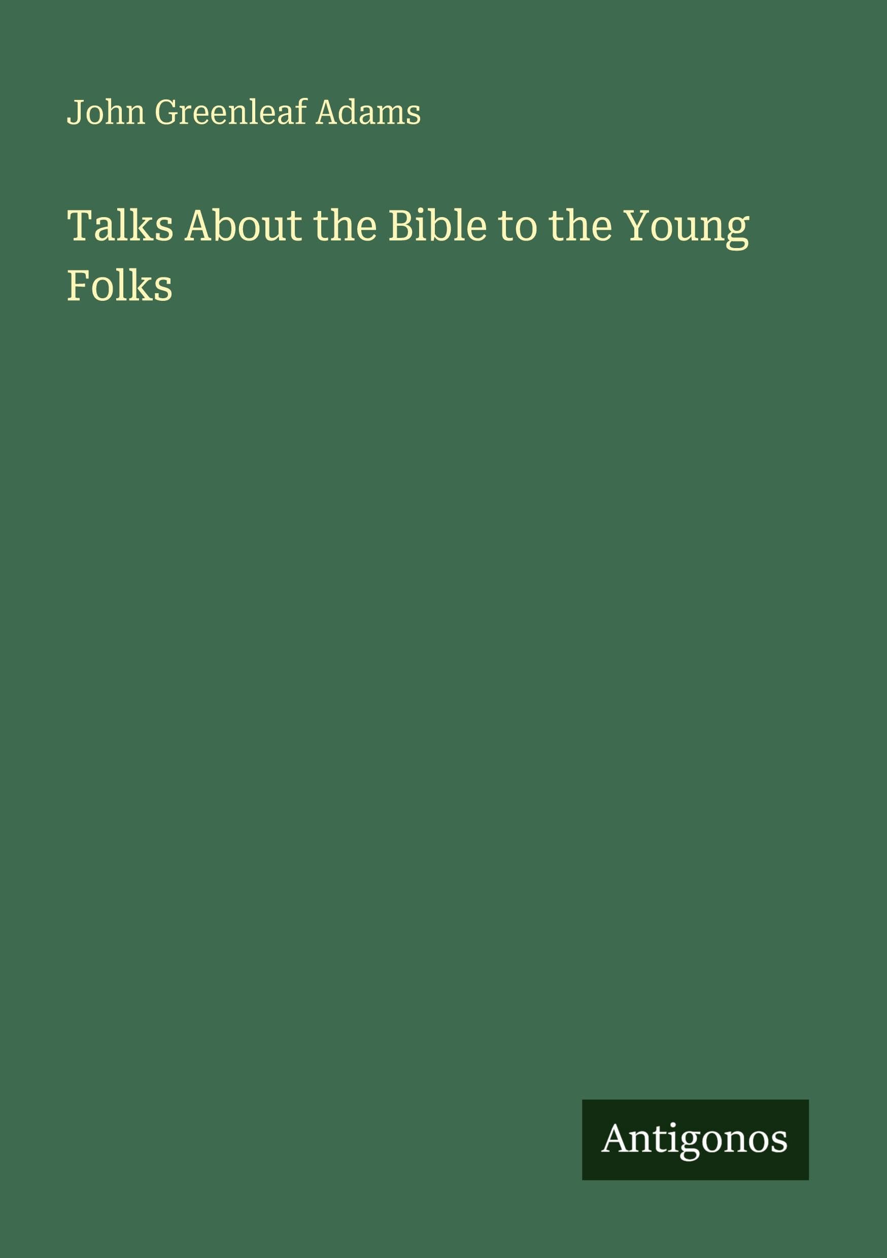 Talks About the Bible to the Young Folks Classics