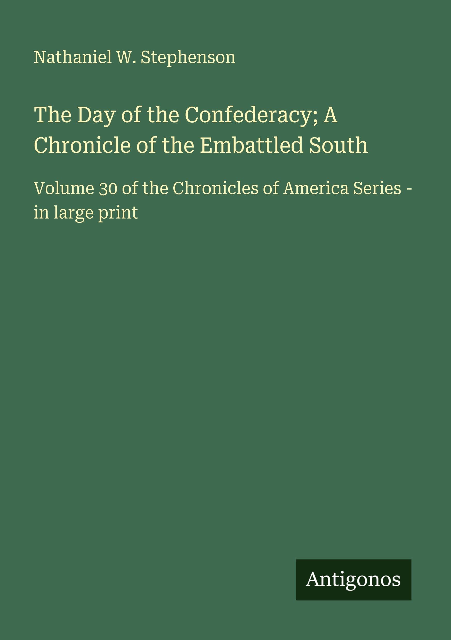 The Day of the Confederacy; A Chronicle of the Embattled South Classics
