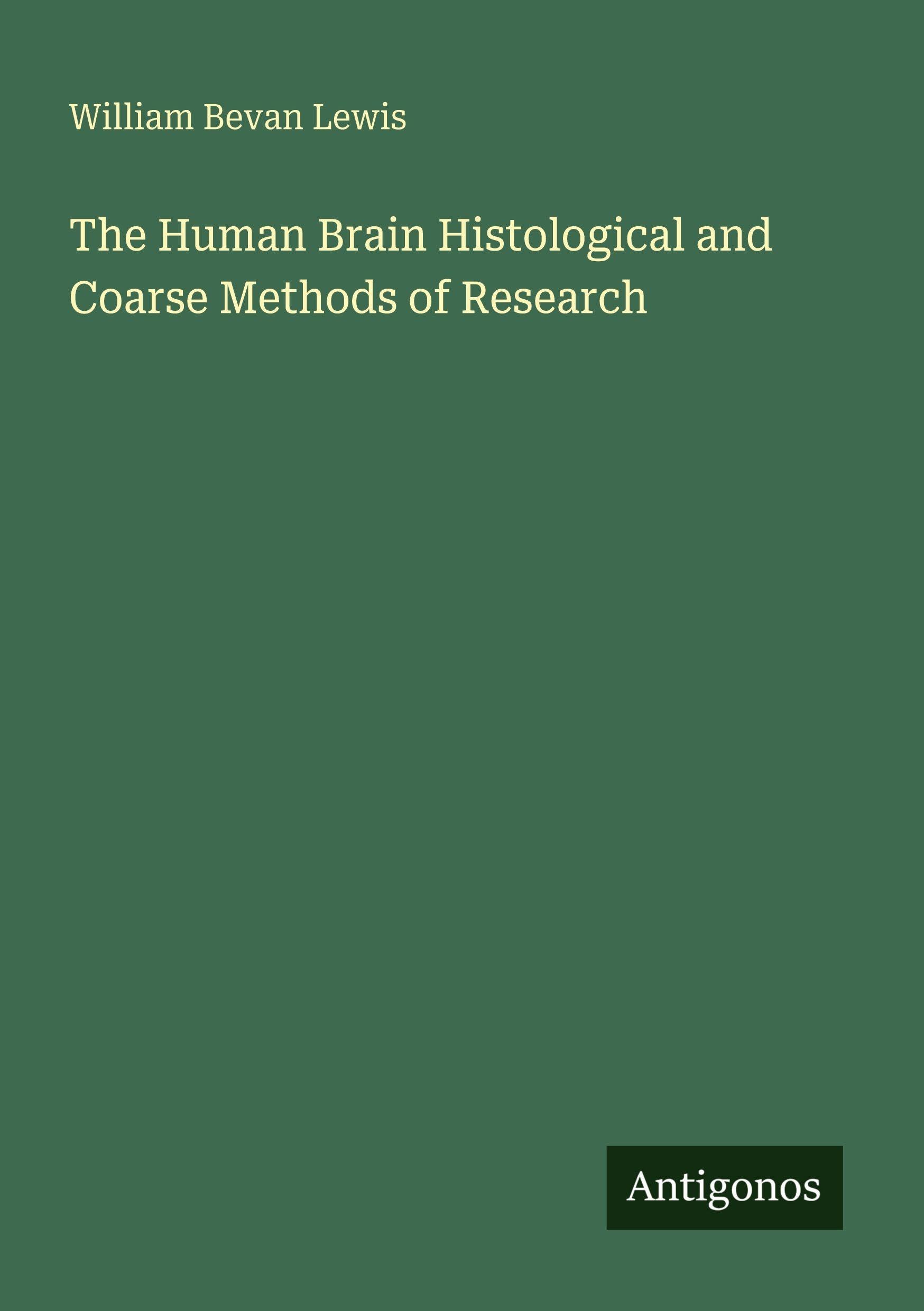 The Human Brain Histological and Coarse Methods of Research Classics