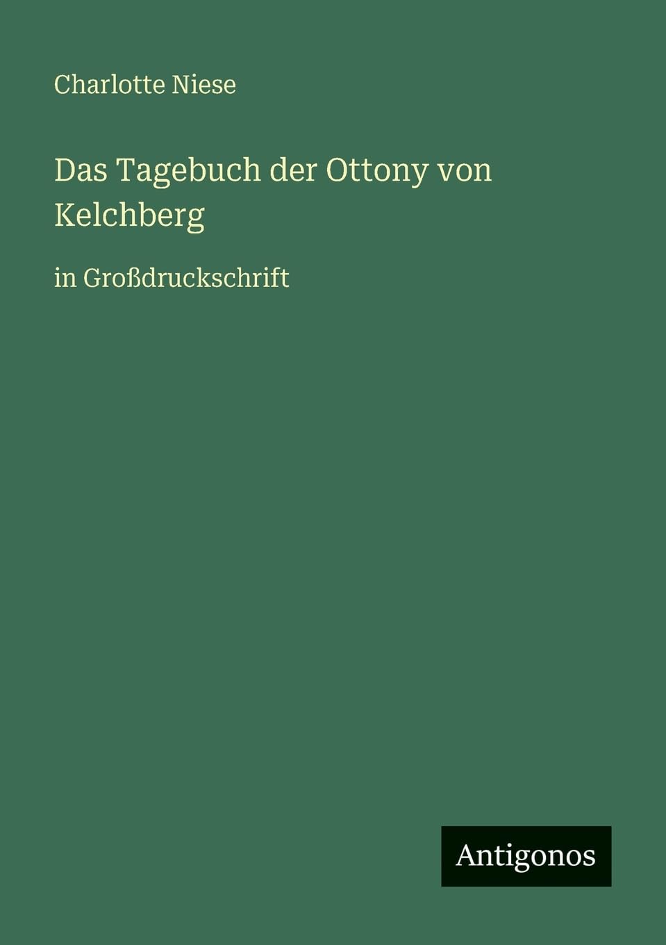 Das Tagebuch der Ottony von Kelchberg Classics