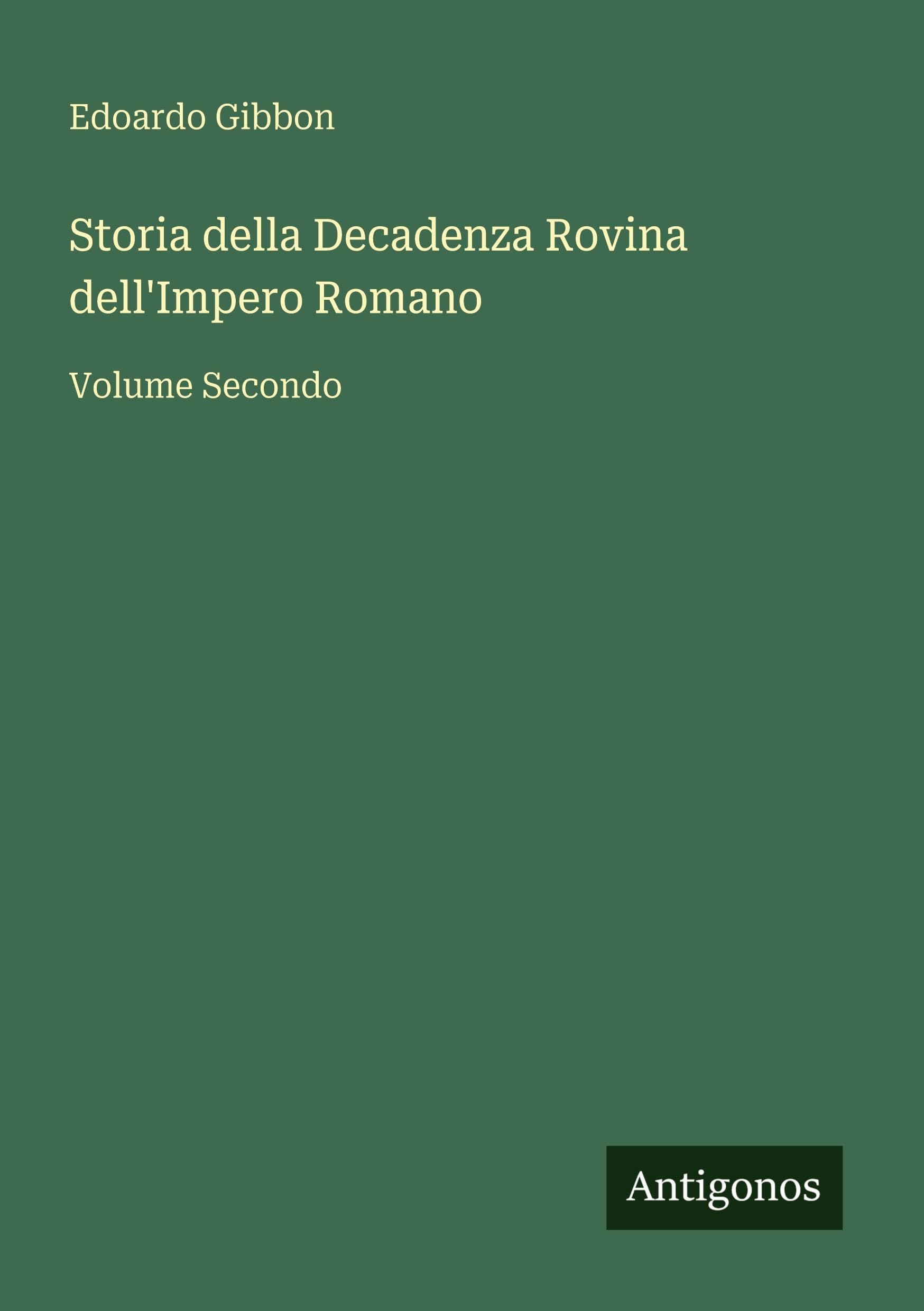 Storia della Decadenza Rovina dell'Impero Romano Classics