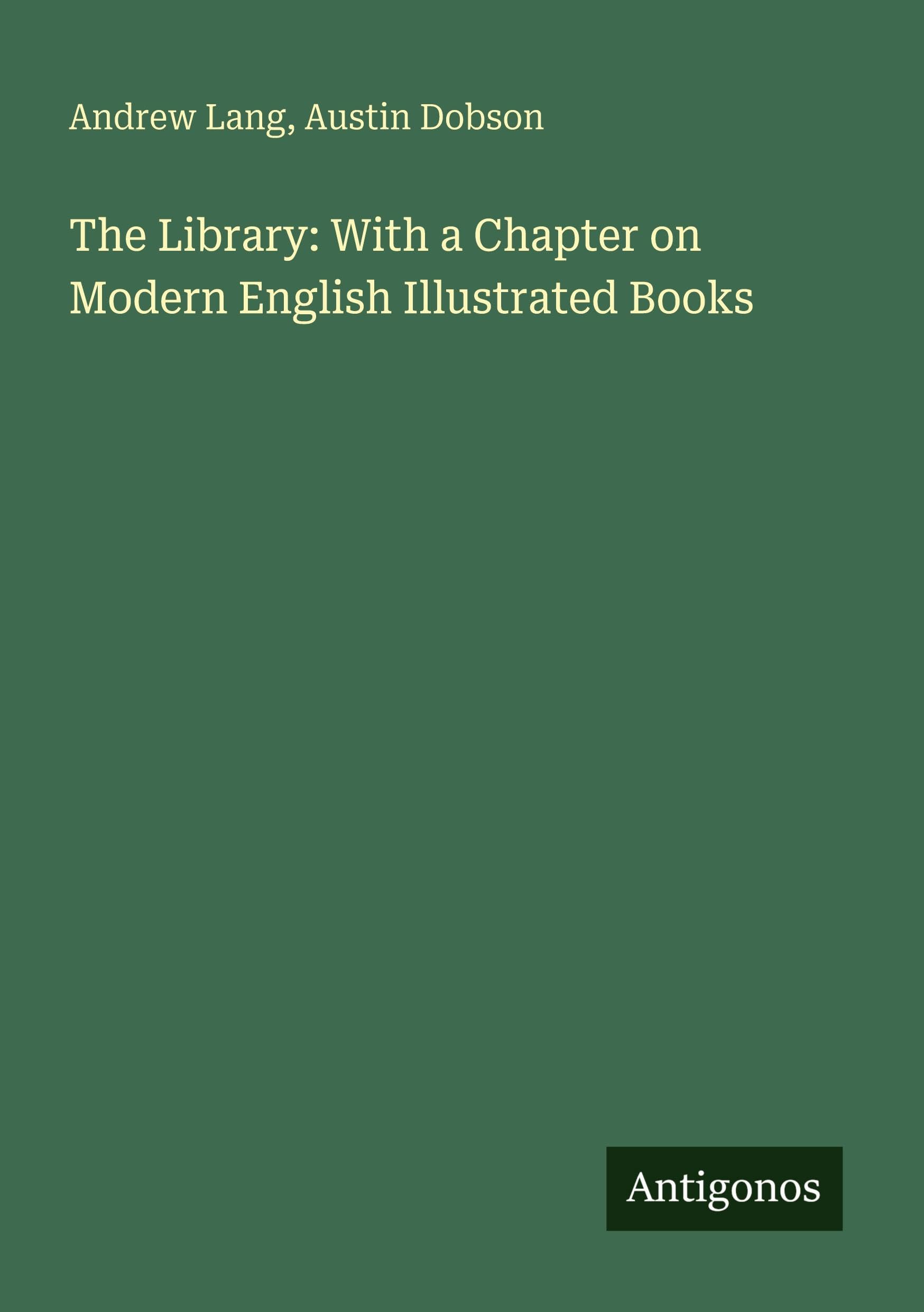 The Library: With a Chapter on Modern English Illustrated Books Classics