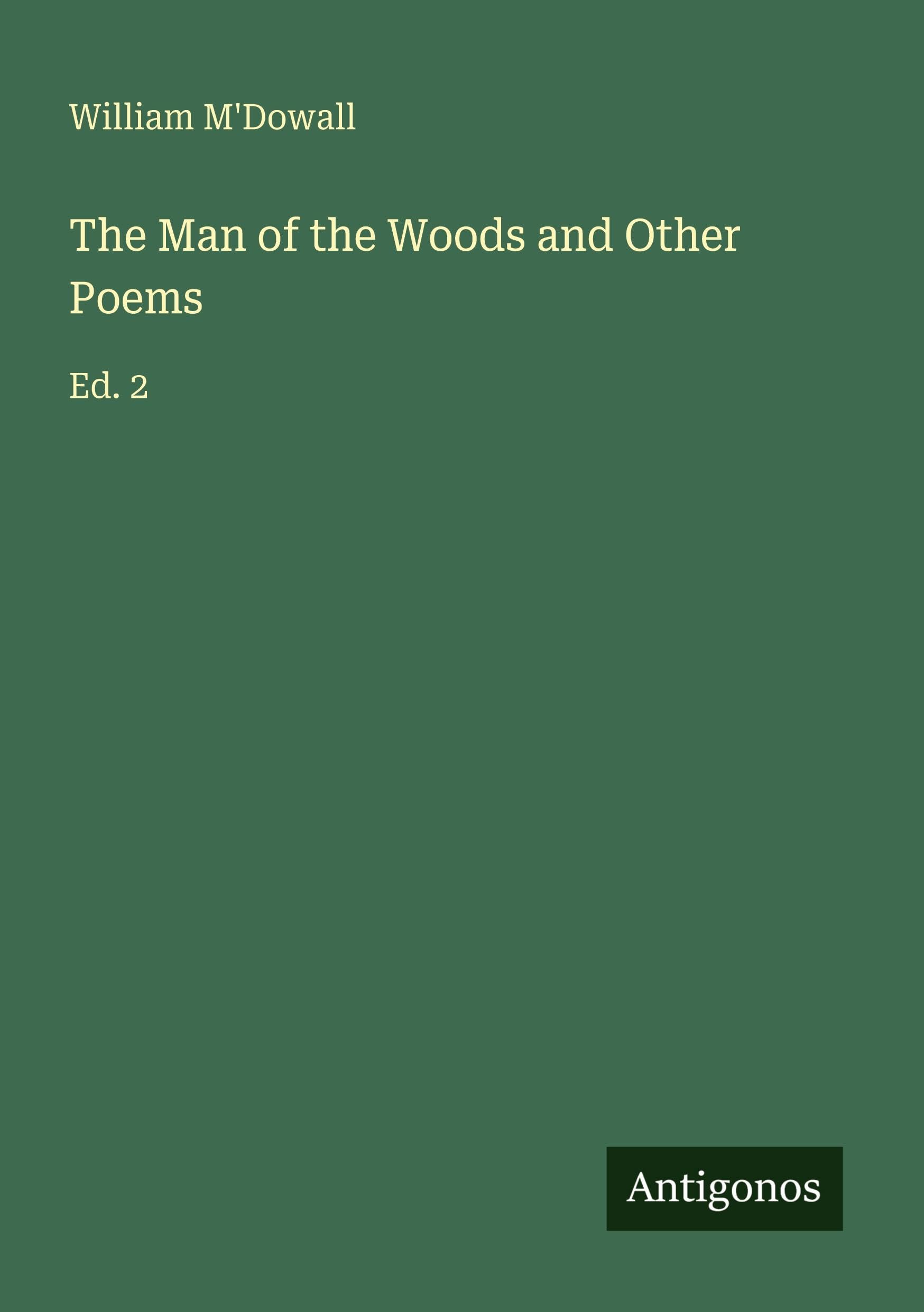 The Man of the Woods and Other Poems Classics