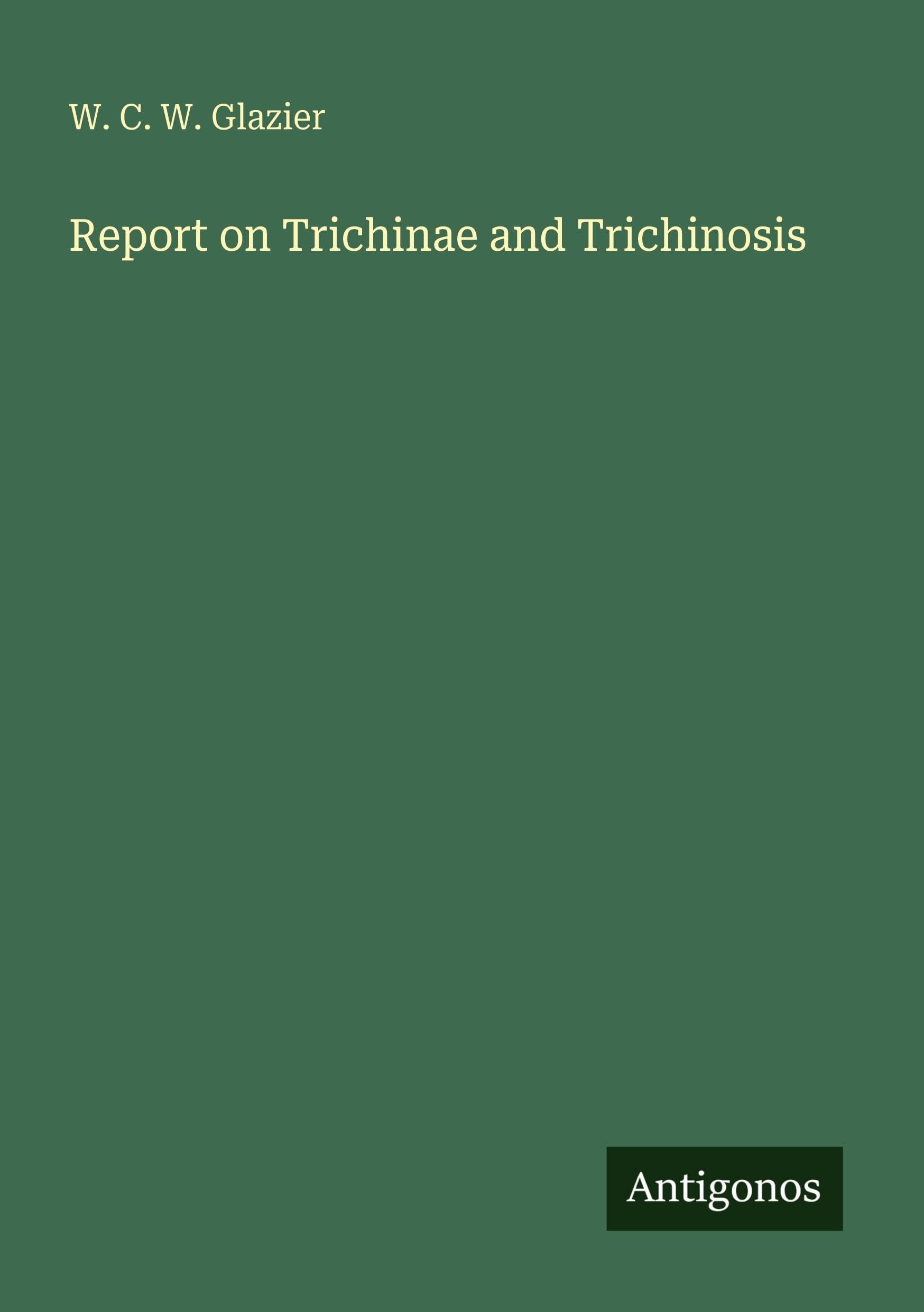 Report on Trichinae and Trichinosis Classics