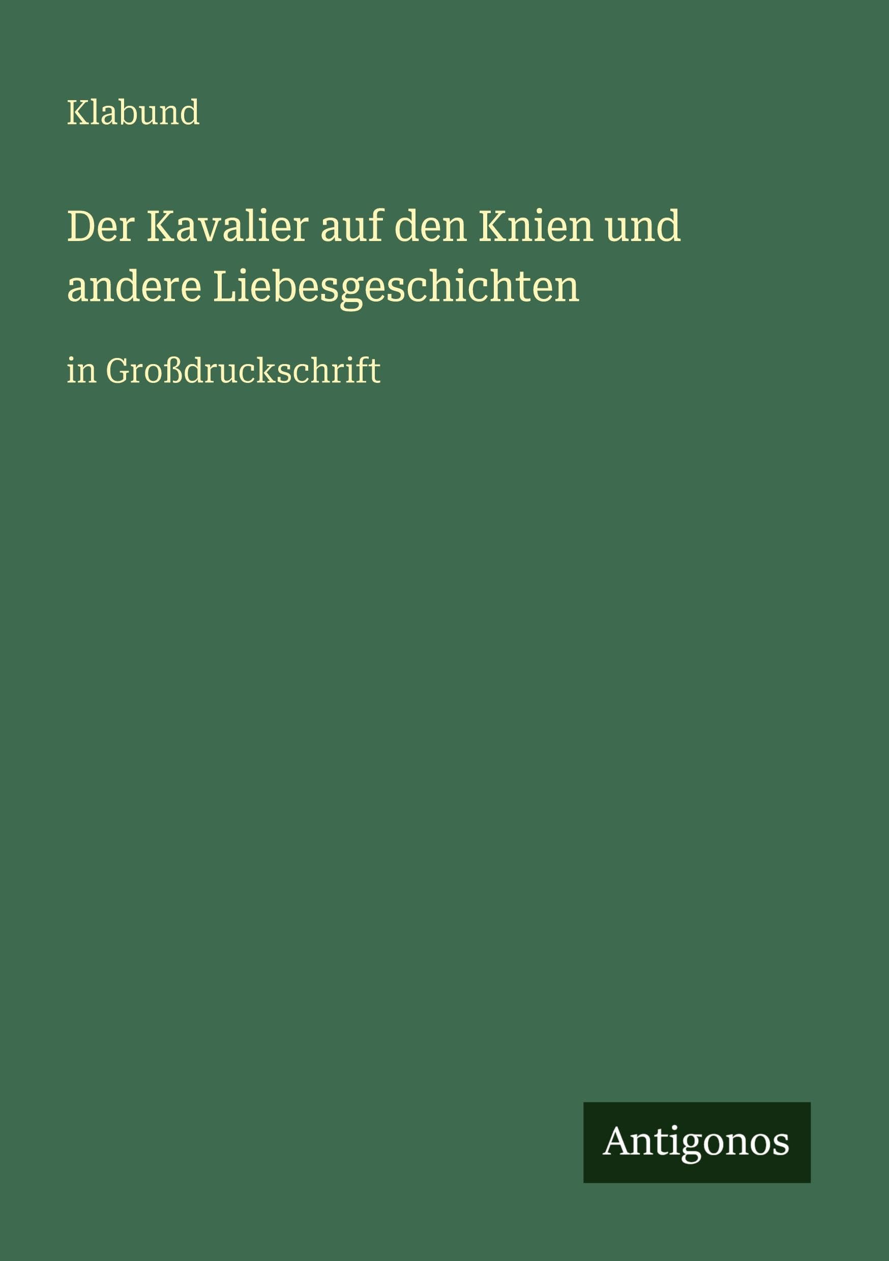 Der Kavalier auf den Knien und andere Liebesgeschichten Classics