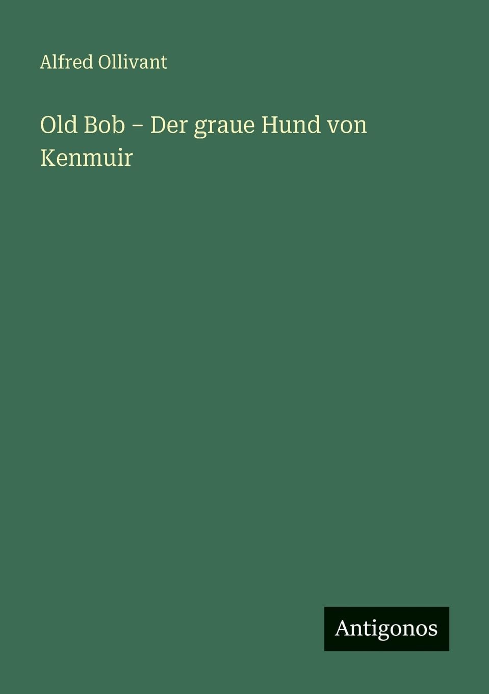 Old Bob - Der graue Hund von Kenmuir Contemporary literature