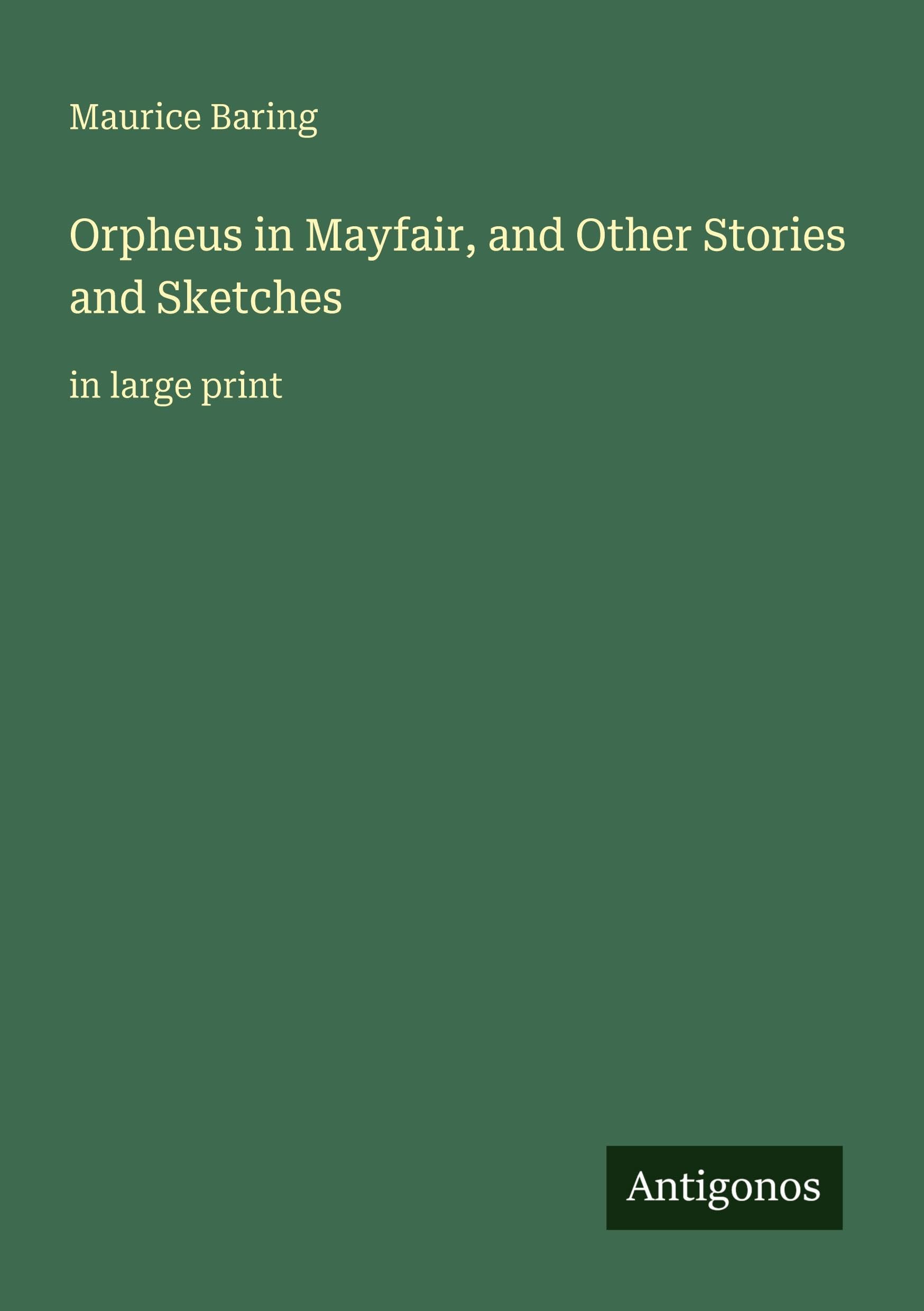 Orpheus in Mayfair, and Other Stories and Sketches Classics