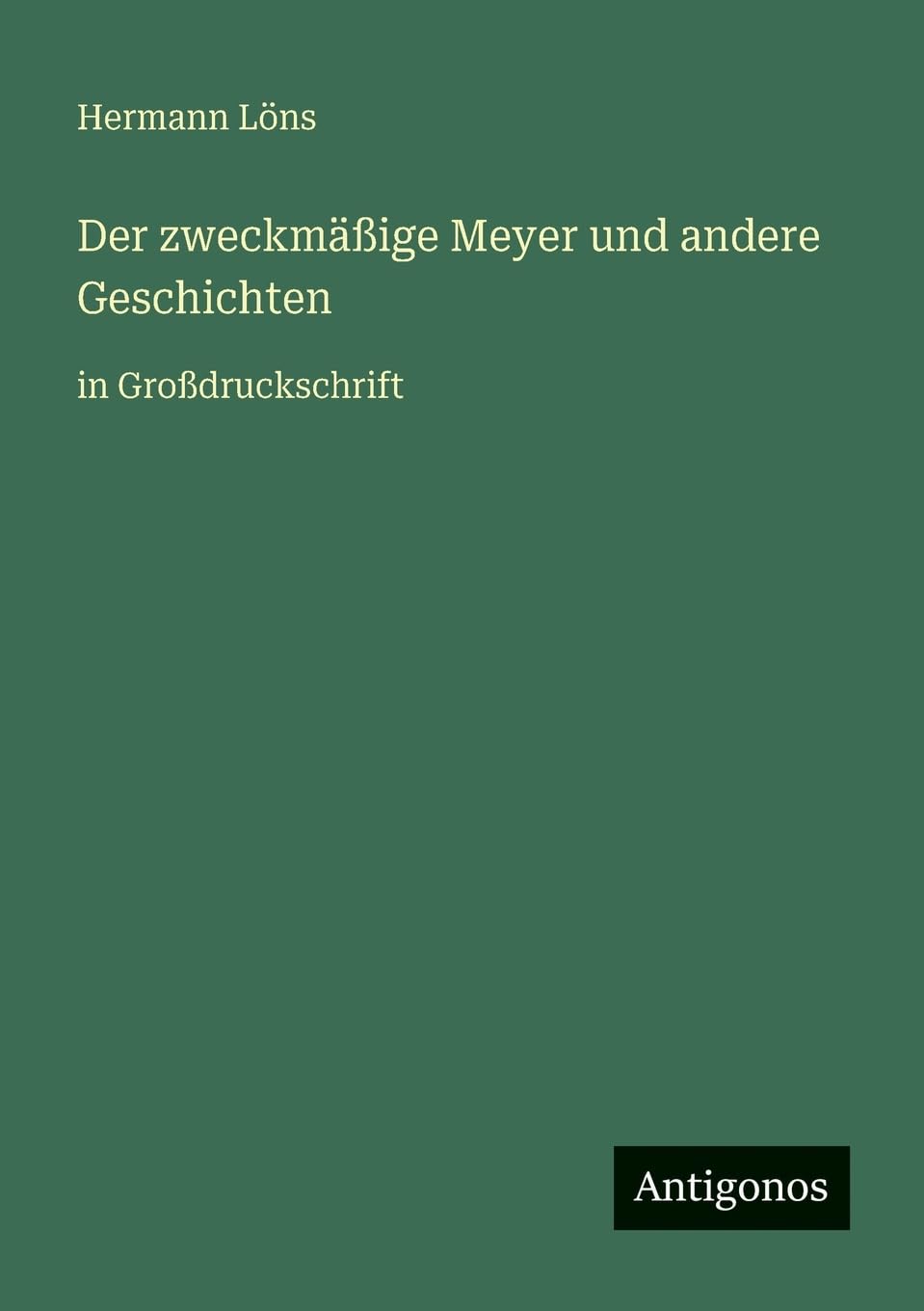Der zweckmäßige Meyer und andere Geschichten Contemporary literature