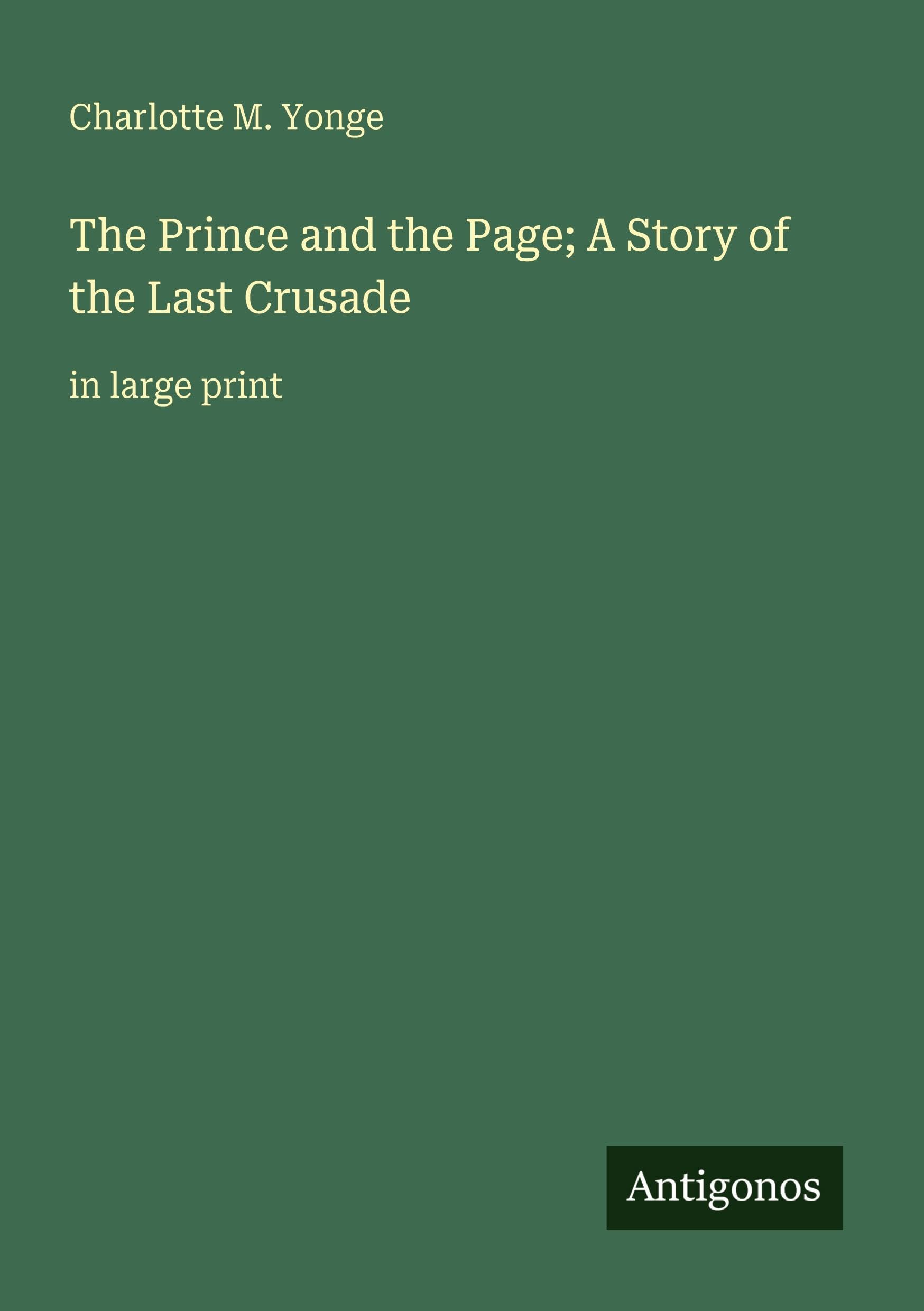 The Prince and the Page; A Story of the Last Crusade Classics