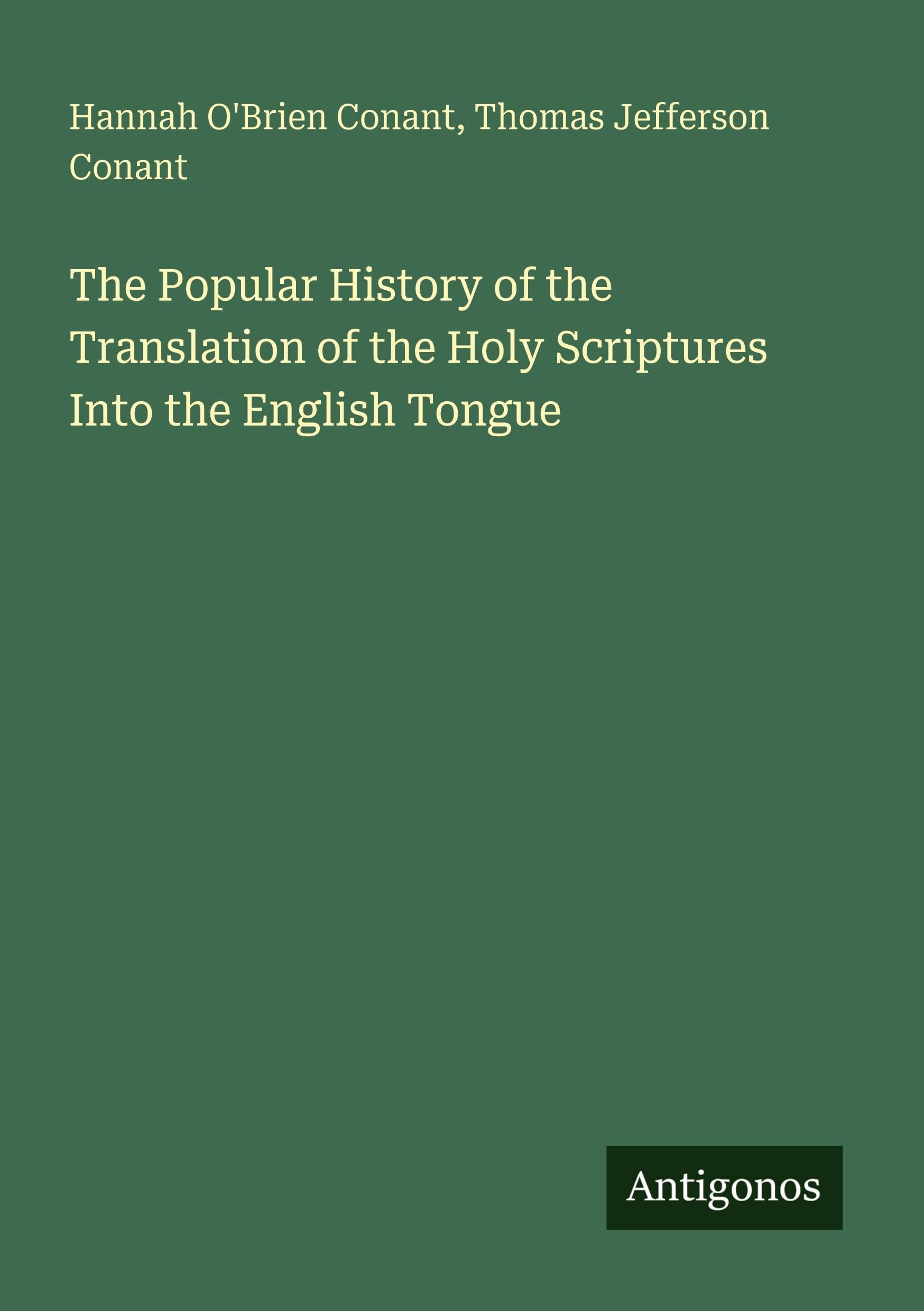 The Popular History of the Translation of the Holy Scriptures Into the English Tongue Classics