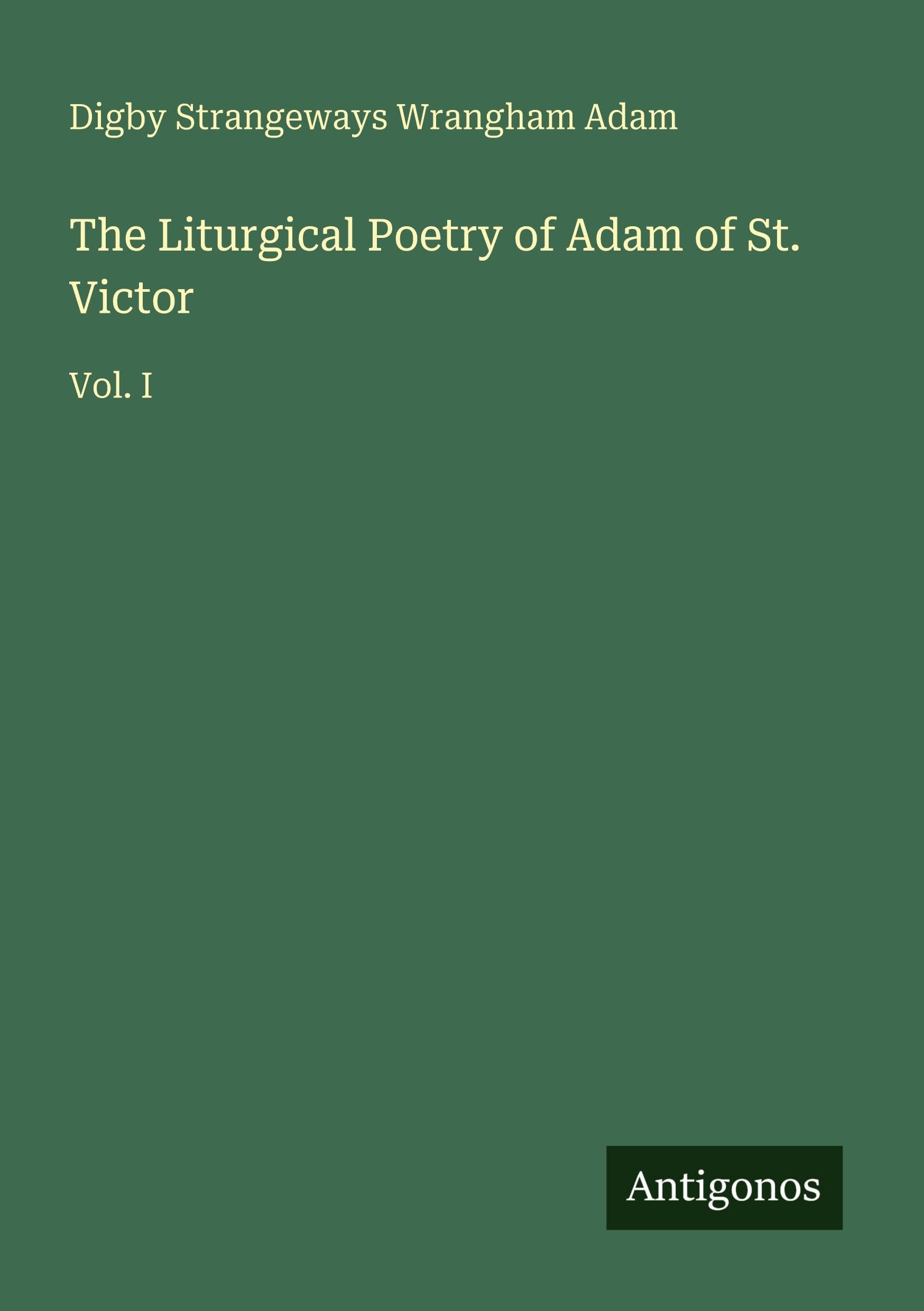 The Liturgical Poetry of Adam of St. Victor Classics