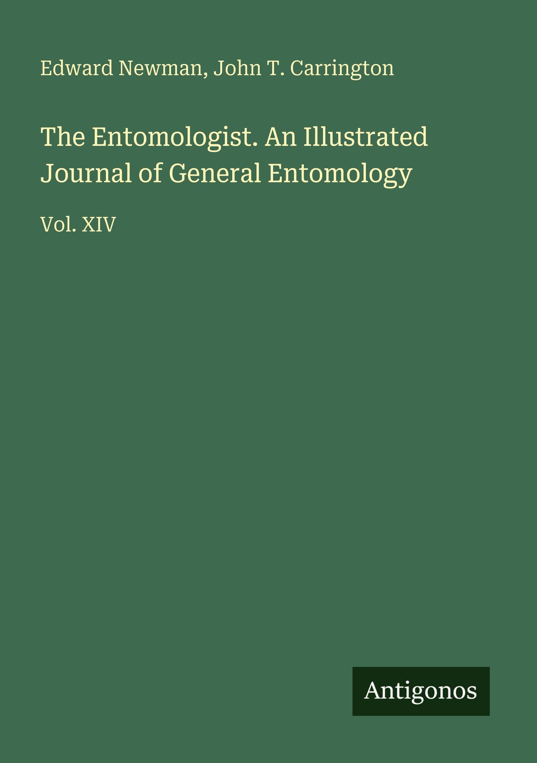 The Entomologist. An Illustrated Journal of General Entomology Classics