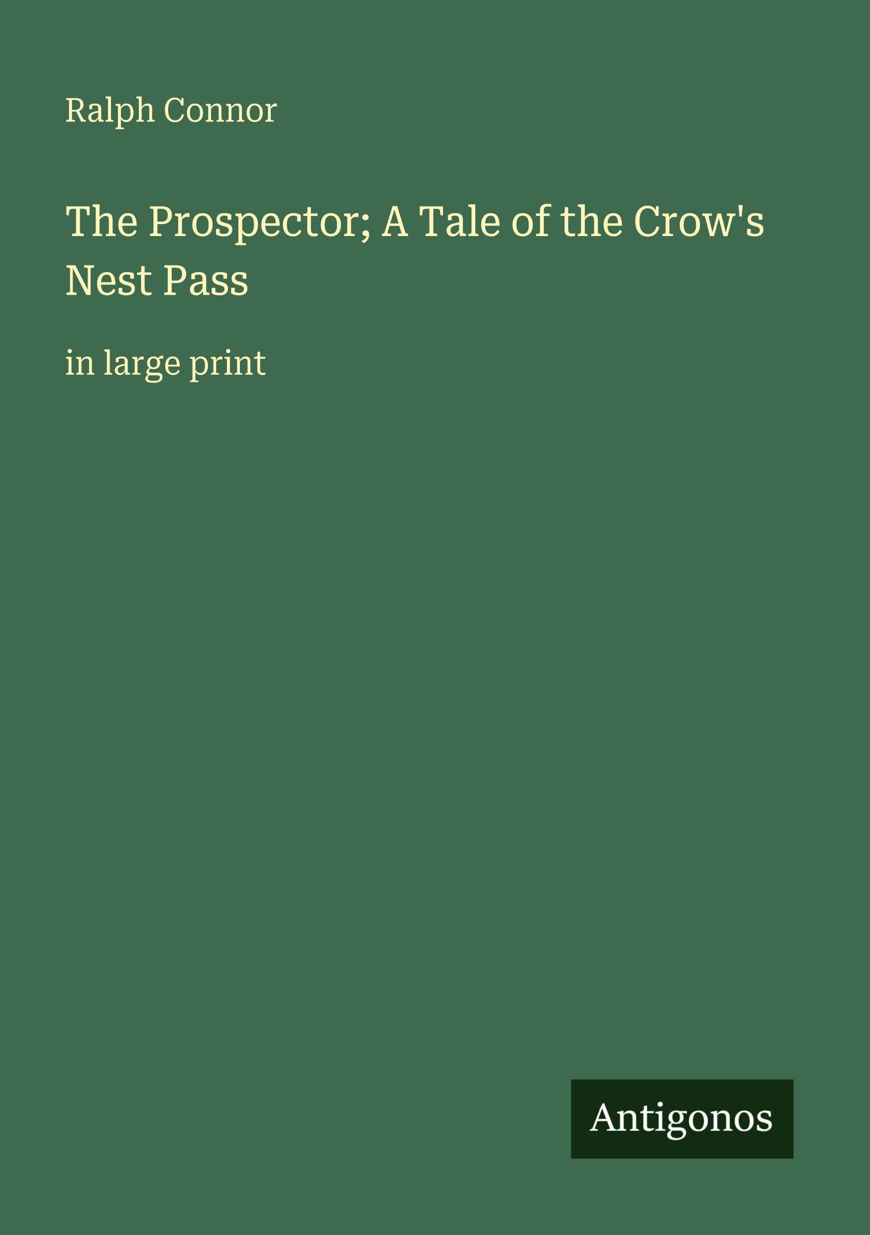 The Prospector; A Tale of the Crow's Nest Pass Classics