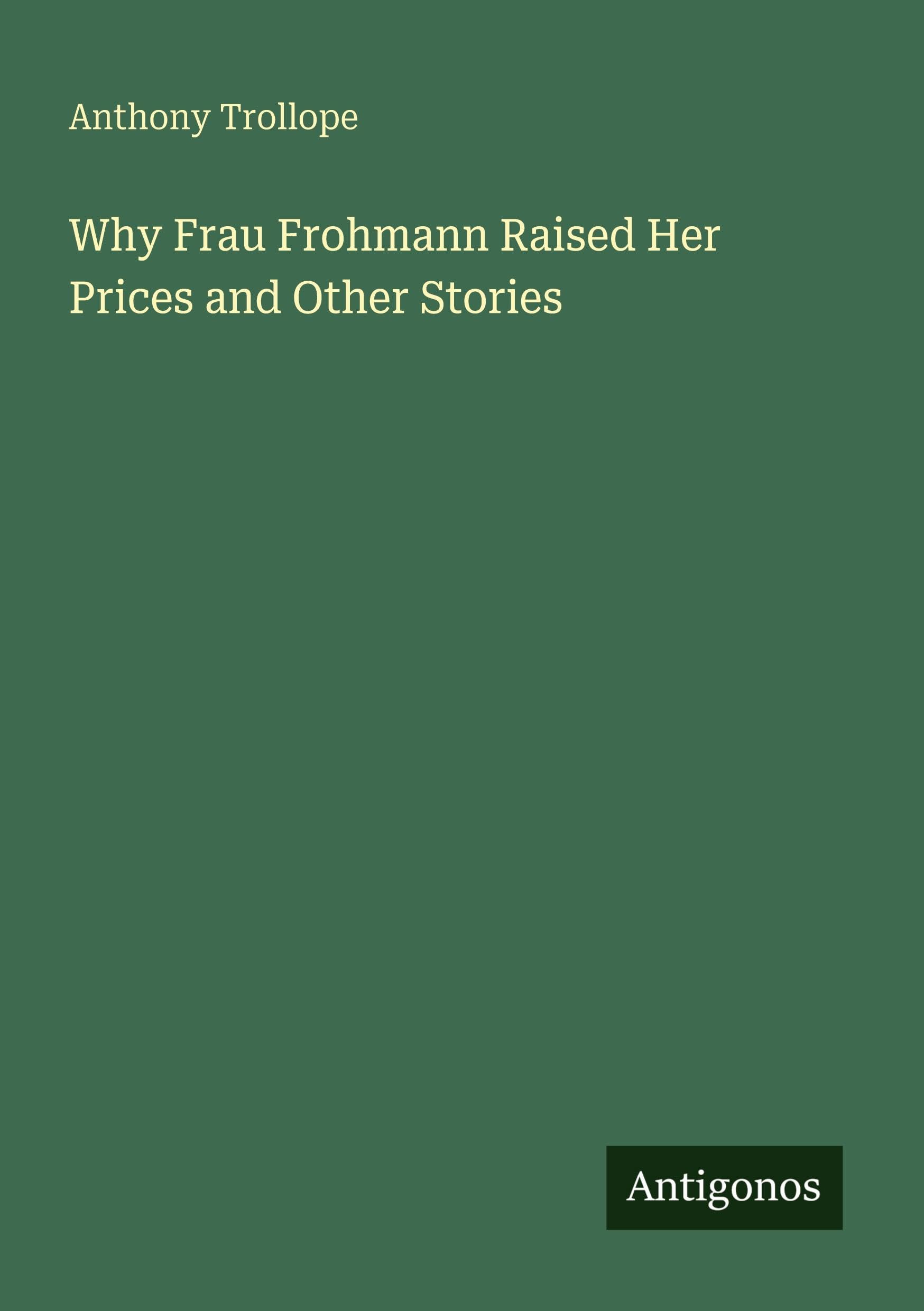 Why Frau Frohmann Raised Her Prices and Other Stories Classics