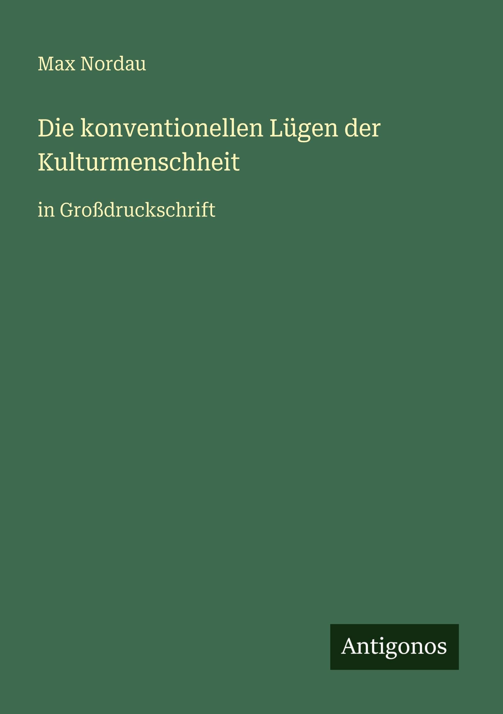 Die konventionellen Lügen der Kulturmenschheit Classics