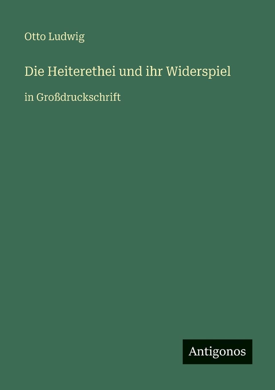 Die Heiterethei und ihr Widerspiel Classics