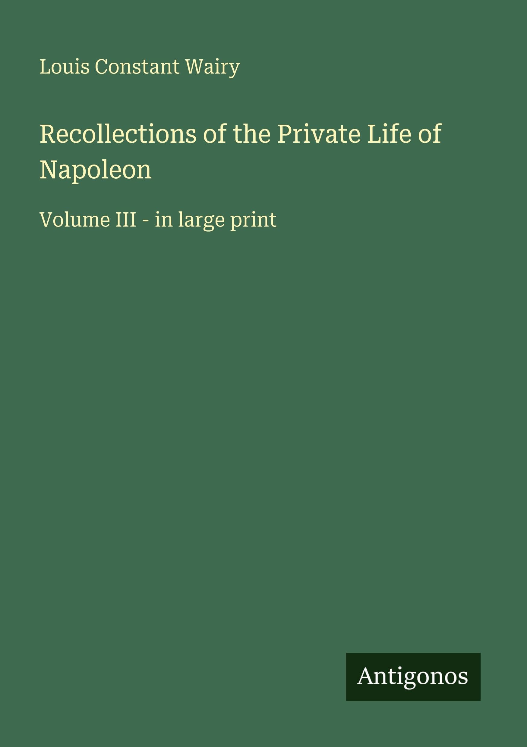 Recollections of the Private Life of Napoleon Classics