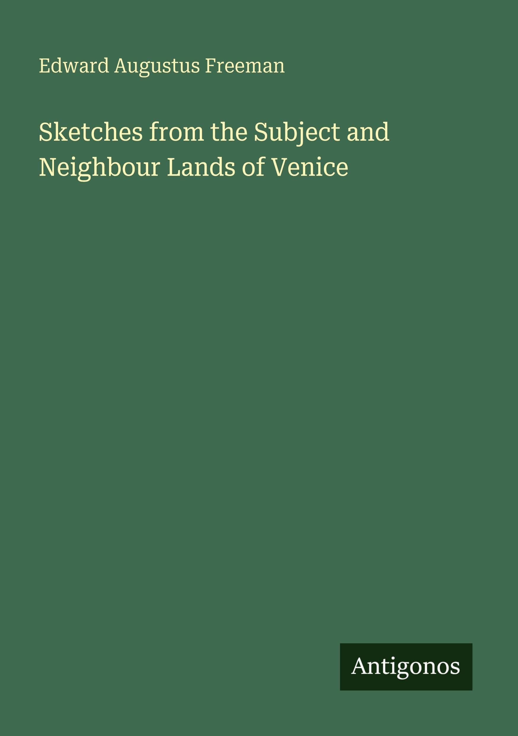 Sketches from the Subject and Neighbour Lands of Venice Classics