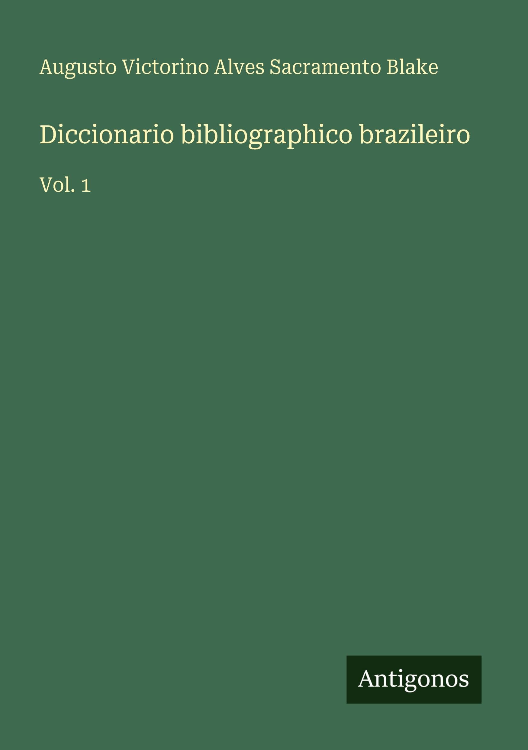 Diccionario bibliographico brazileiro Classics
