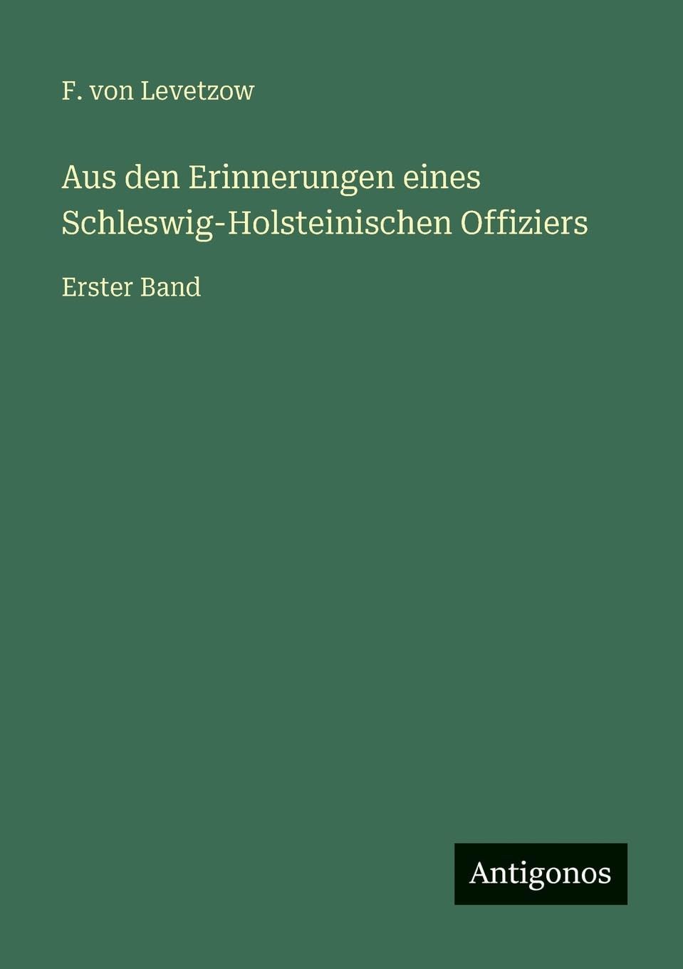 Aus den Erinnerungen eines Schleswig-Holsteinischen Offiziers Classics