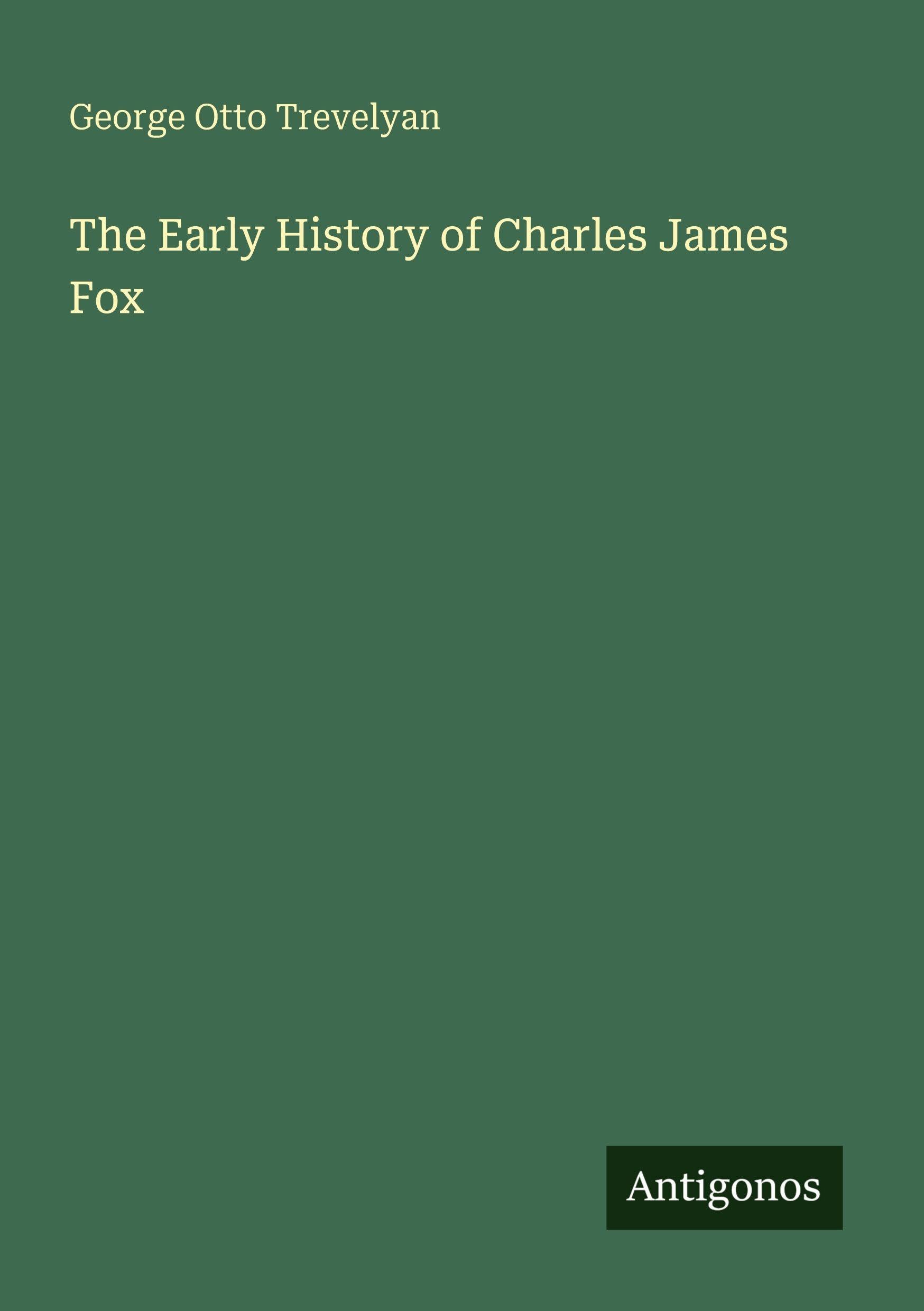The Early History of Charles James Fox Classics