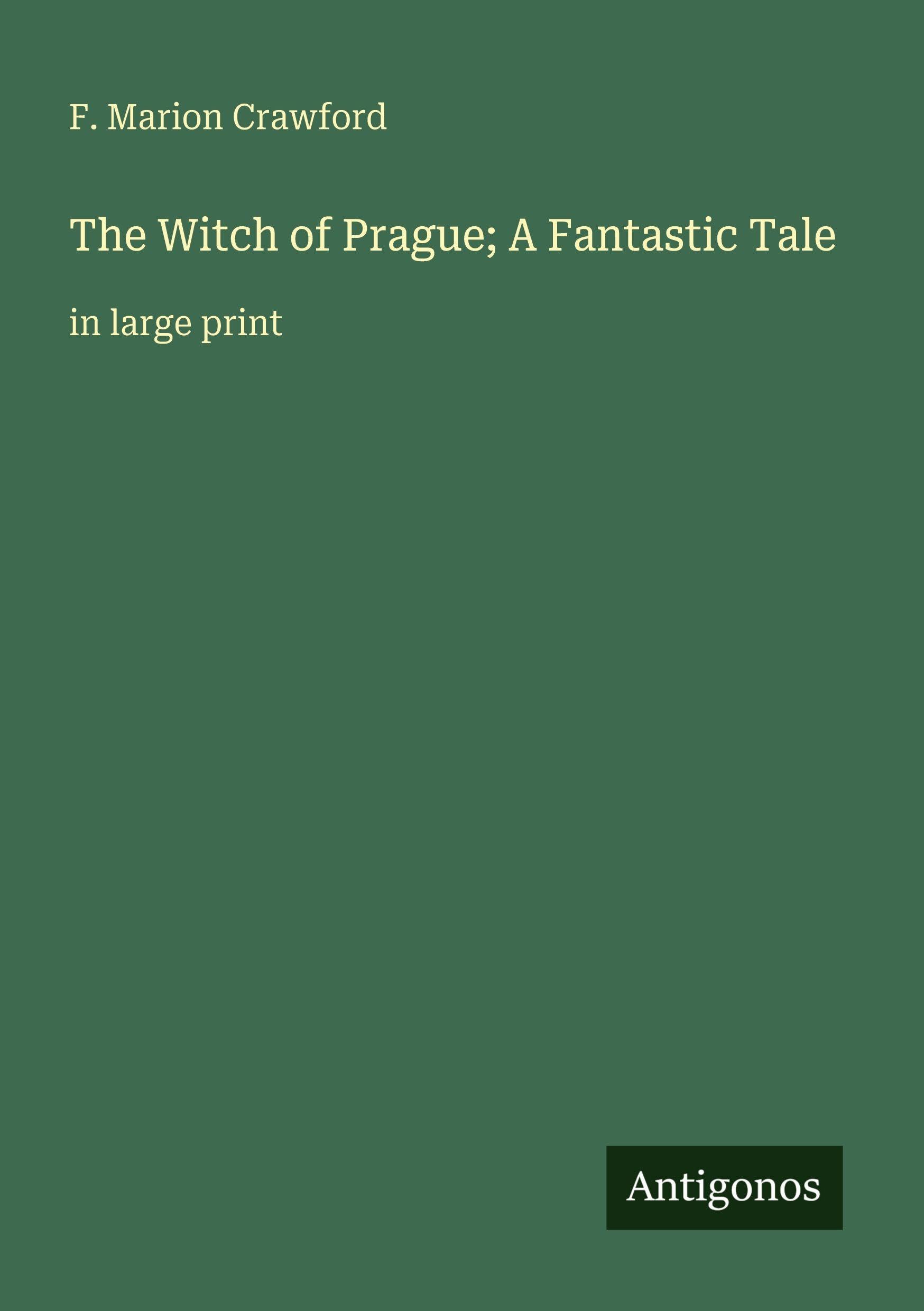 The Witch of Prague; A Fantastic Tale Classics