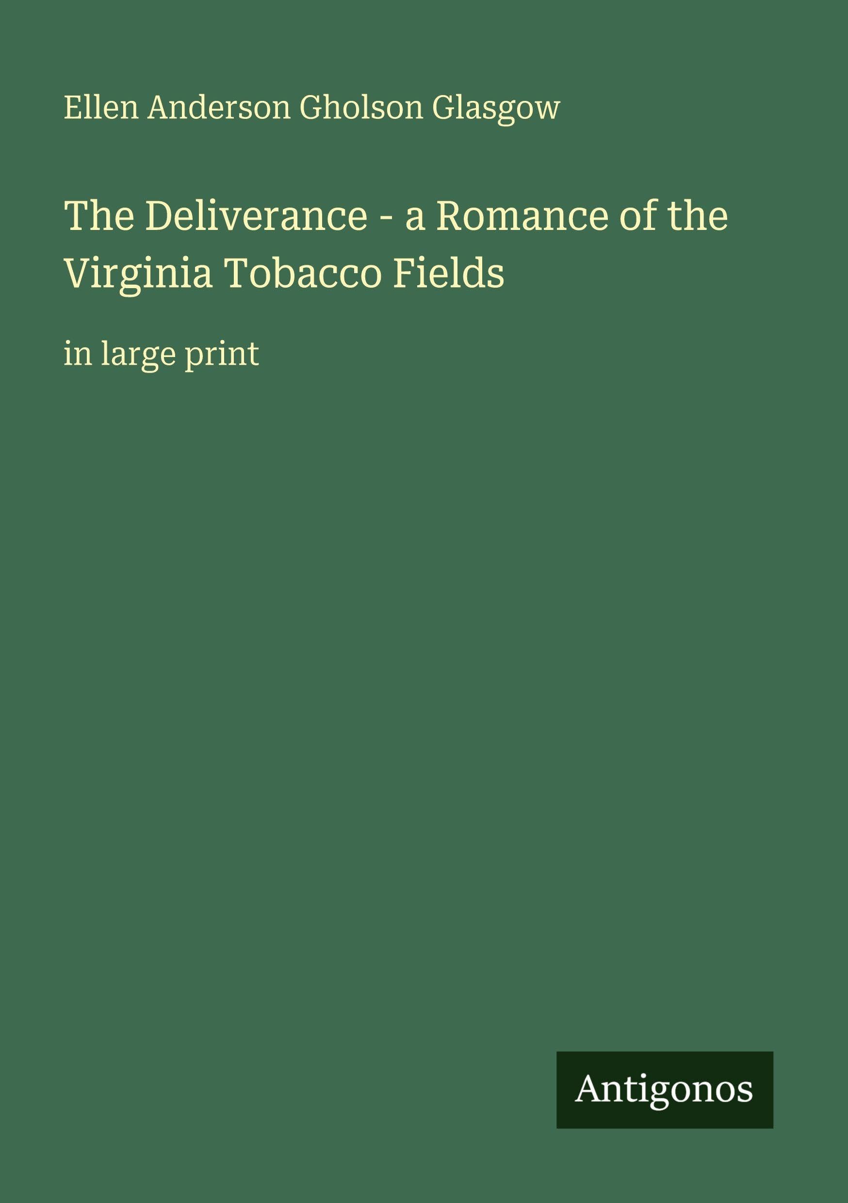 The Deliverance - a Romance of the Virginia Tobacco Fields Classics