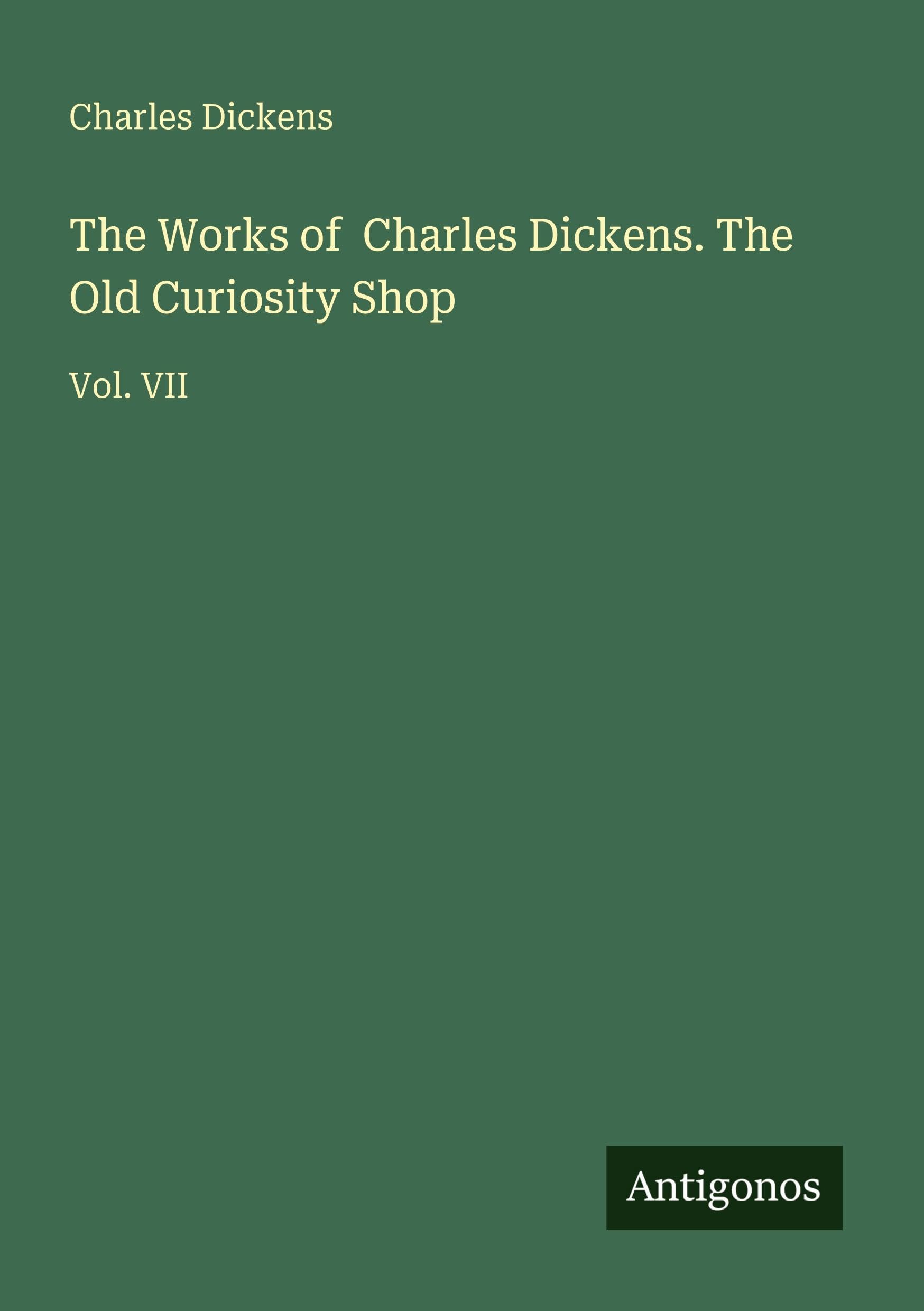 The Works of  Charles Dickens. The Old Curiosity Shop Classics