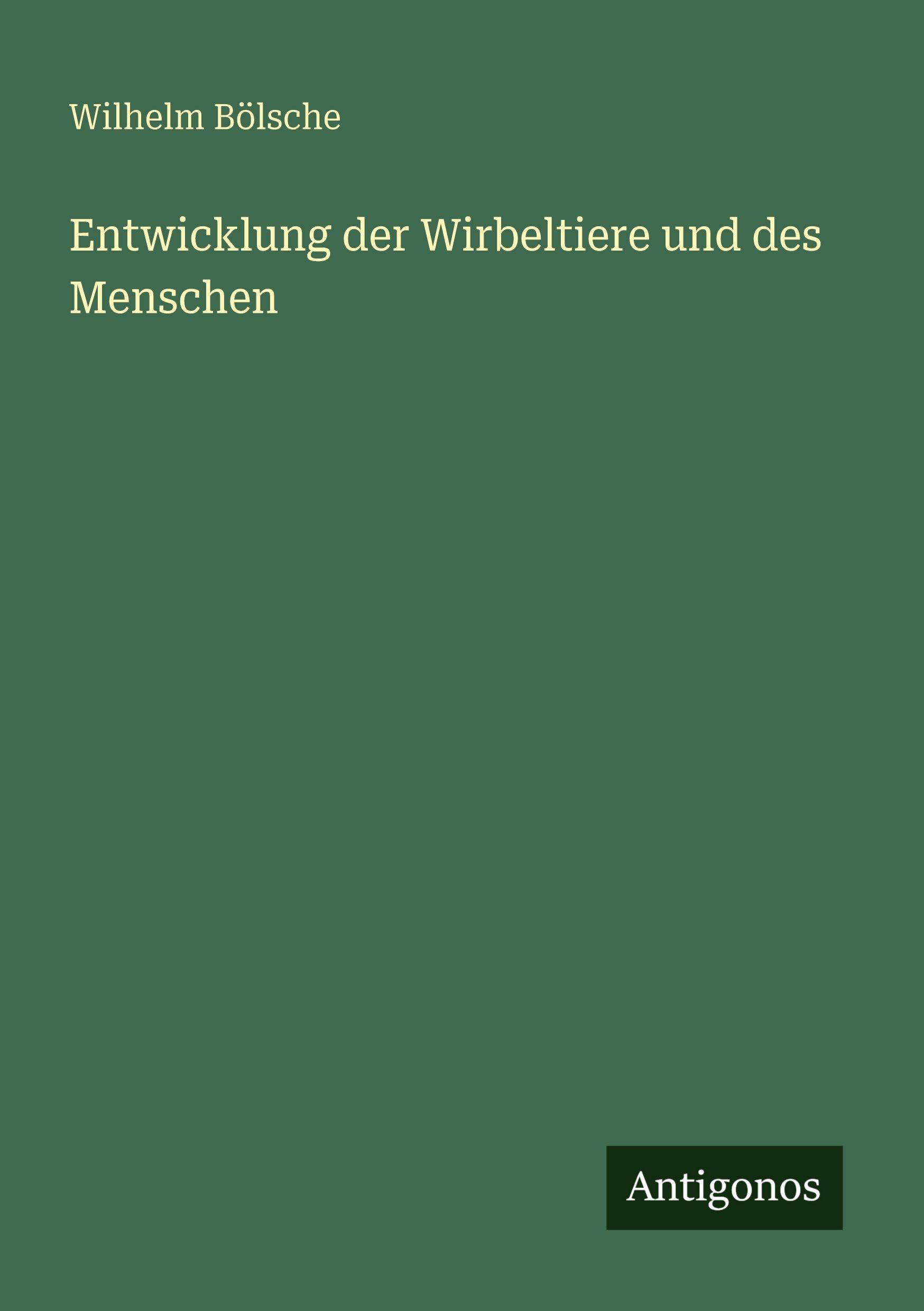 Entwicklung der Wirbeltiere und des Menschen Classics