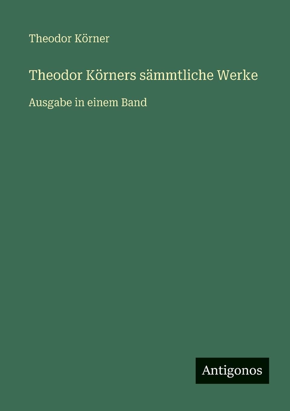 Theodor Körners sämmtliche Werke Contemporary literature