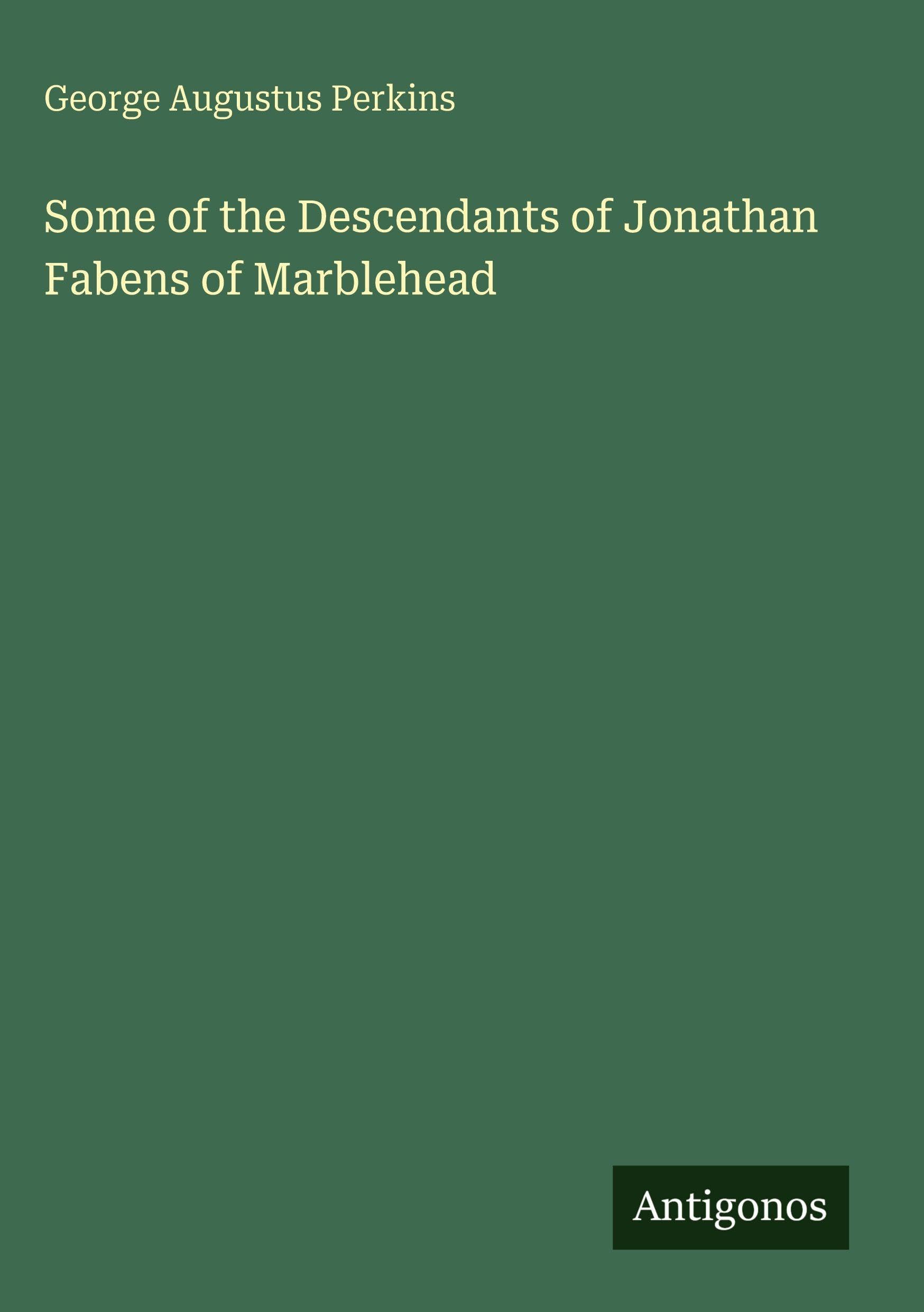 Some of the Descendants of Jonathan Fabens of Marblehead Classics