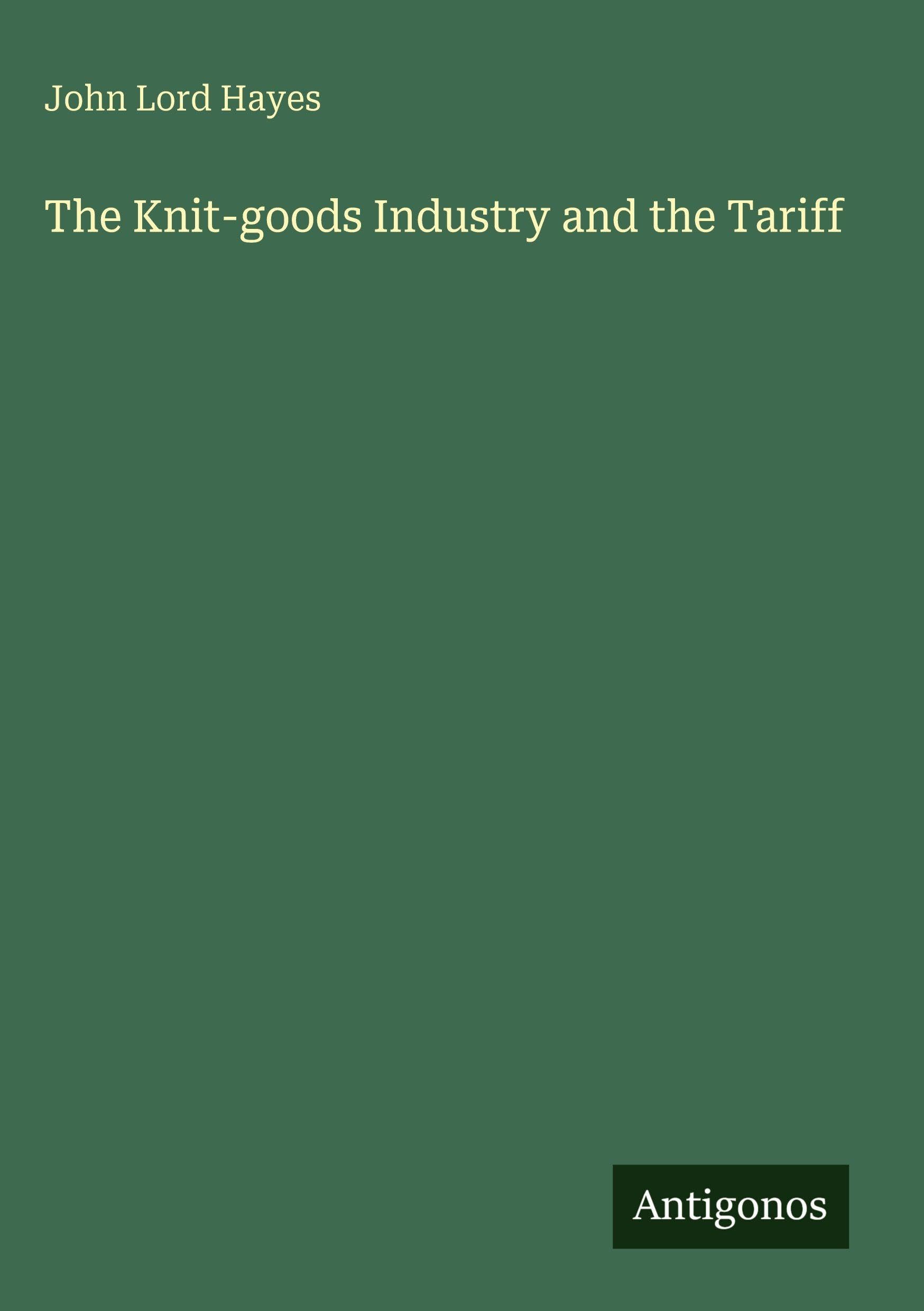 The Knit-goods Industry and the Tariff Classics