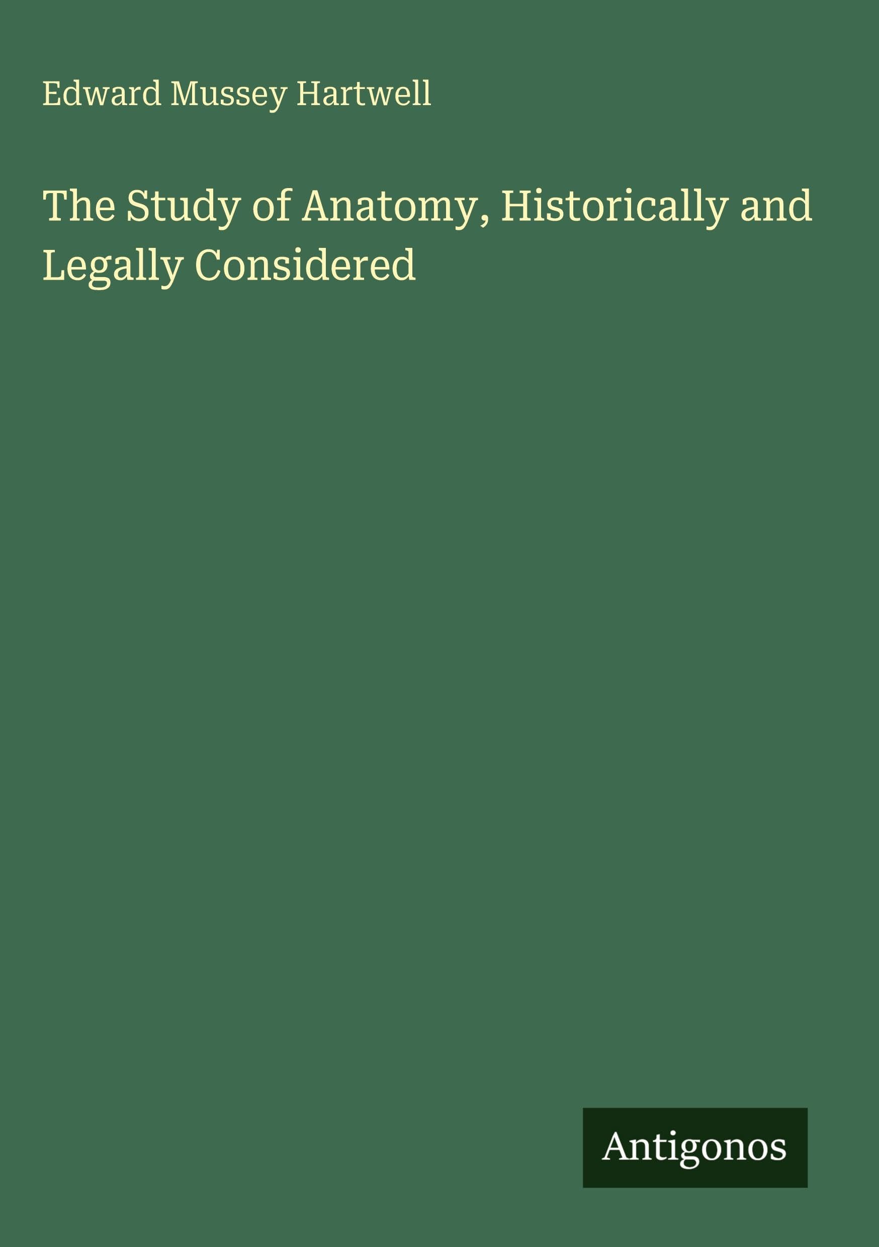 The Study of Anatomy, Historically and Legally Considered Classics