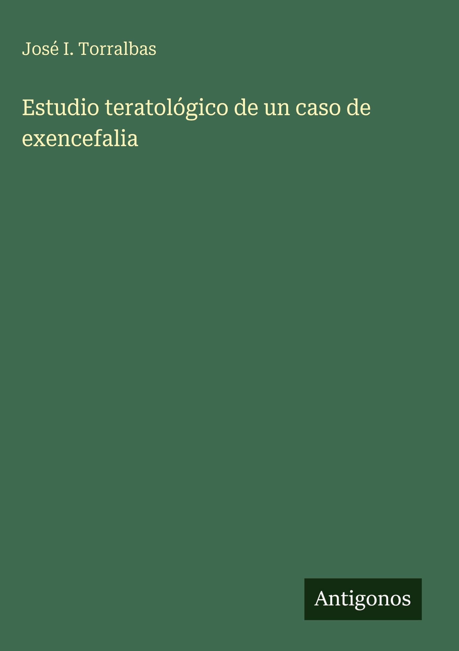 Estudio teratológico de un caso de exencefalia Classics