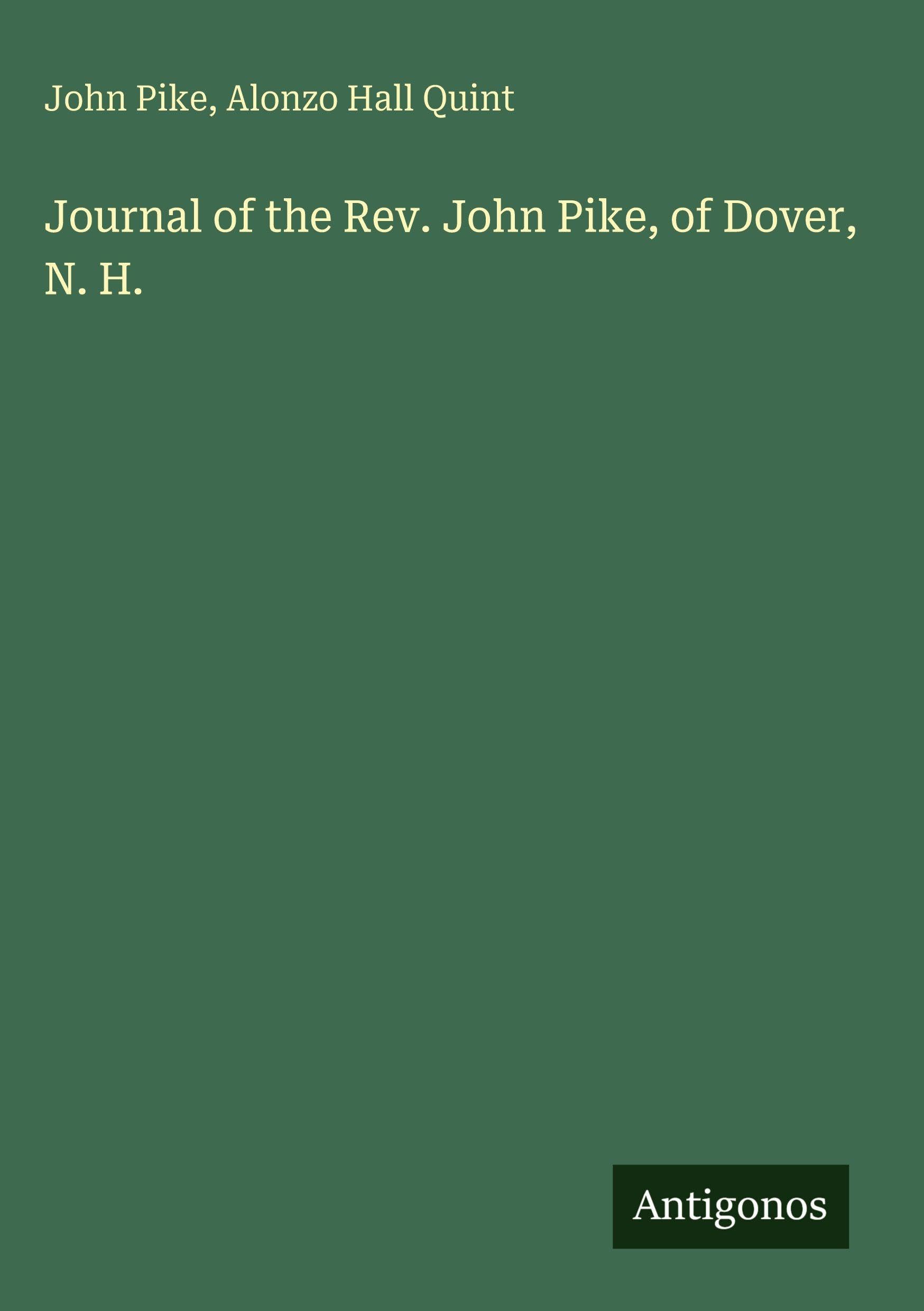 Journal of the Rev. John Pike, of Dover, N. H. Classics