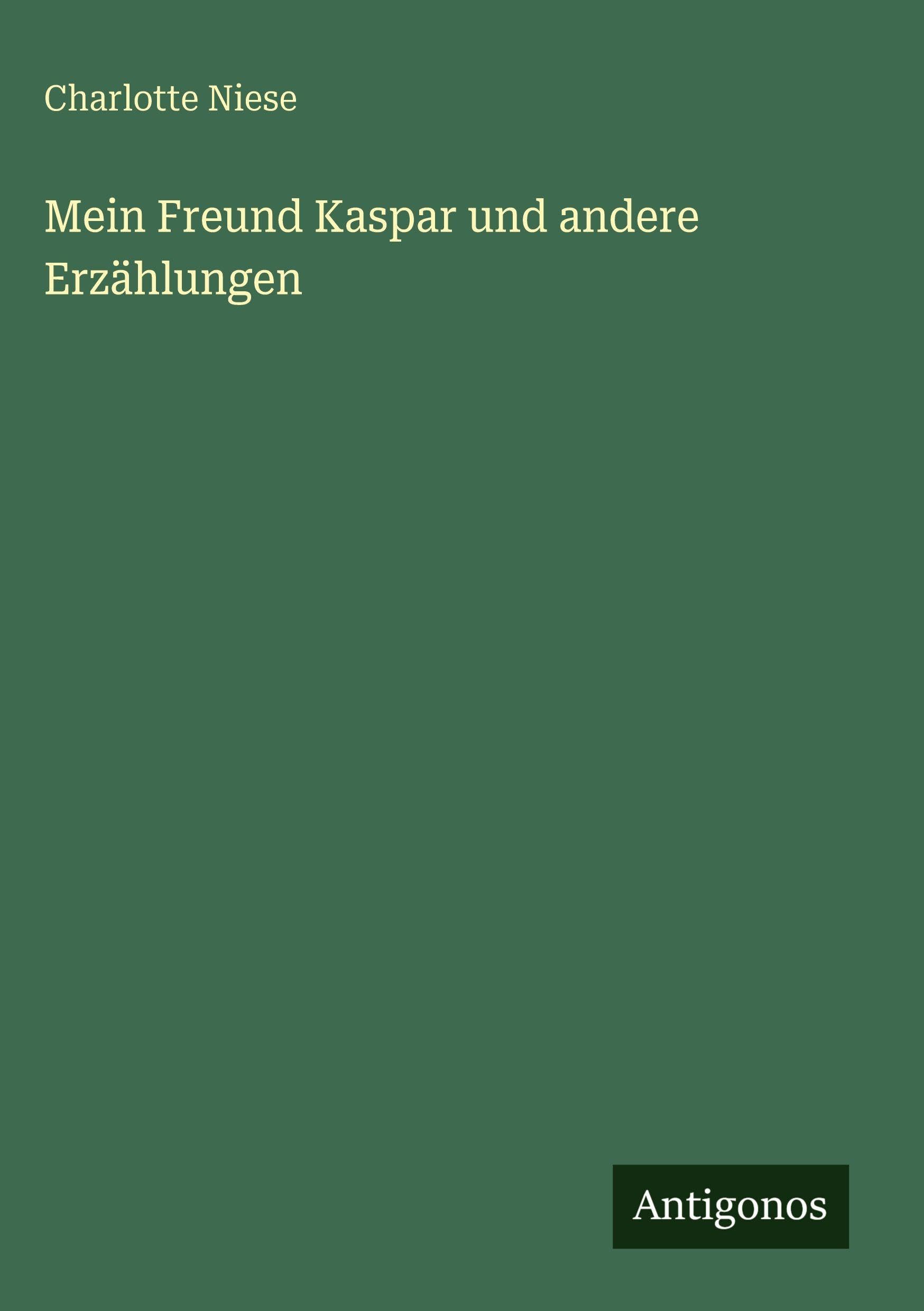 Mein Freund Kaspar und andere Erzählungen Classics